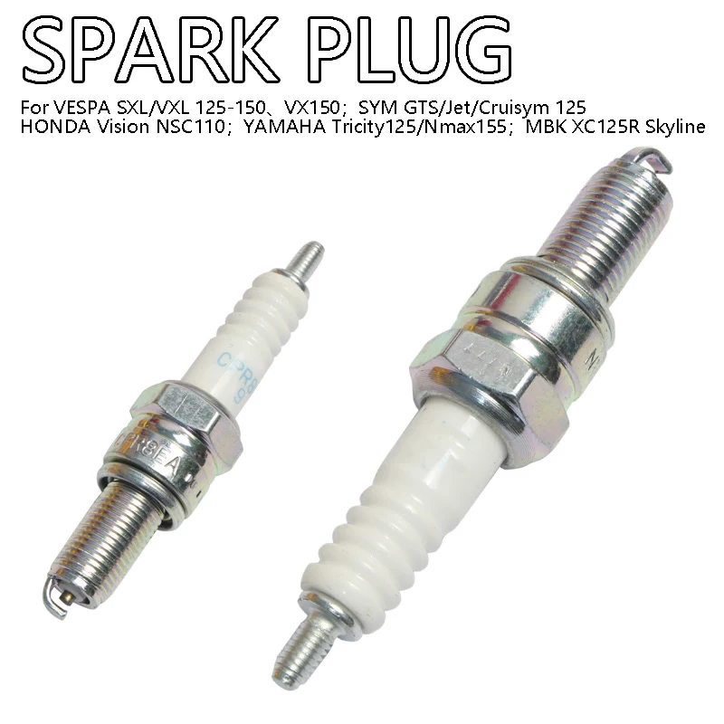CPR8EA Spark Plug For SXL VXL125-150 VX150,GTS Jet Cruisym125 ,Vision NSC110,Tricity125 Nmax155 MBK XC125R Skyliner
CPR8EA Spark Plug For SXL VXL125-150 VX150,GTS Jet Cruisym125 ,Vision NSC110,Tricity125 Nmax155 MBK XC125R Skyliner
