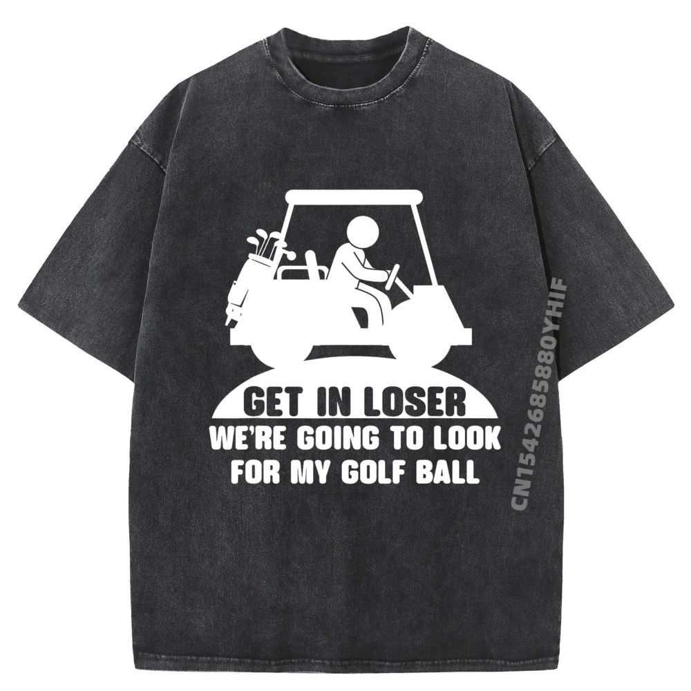 Newest Printed Tees Slogan Get In Loser Golf Cart T-shirt Man Graphic Tees Cotton Washed T-shirt Man Tops Tees
Newest Printed Tees Slogan Get In Loser Golf Cart T-shirt Man Graphic Tees Cotton Washed T-shirt Man Tops Tees