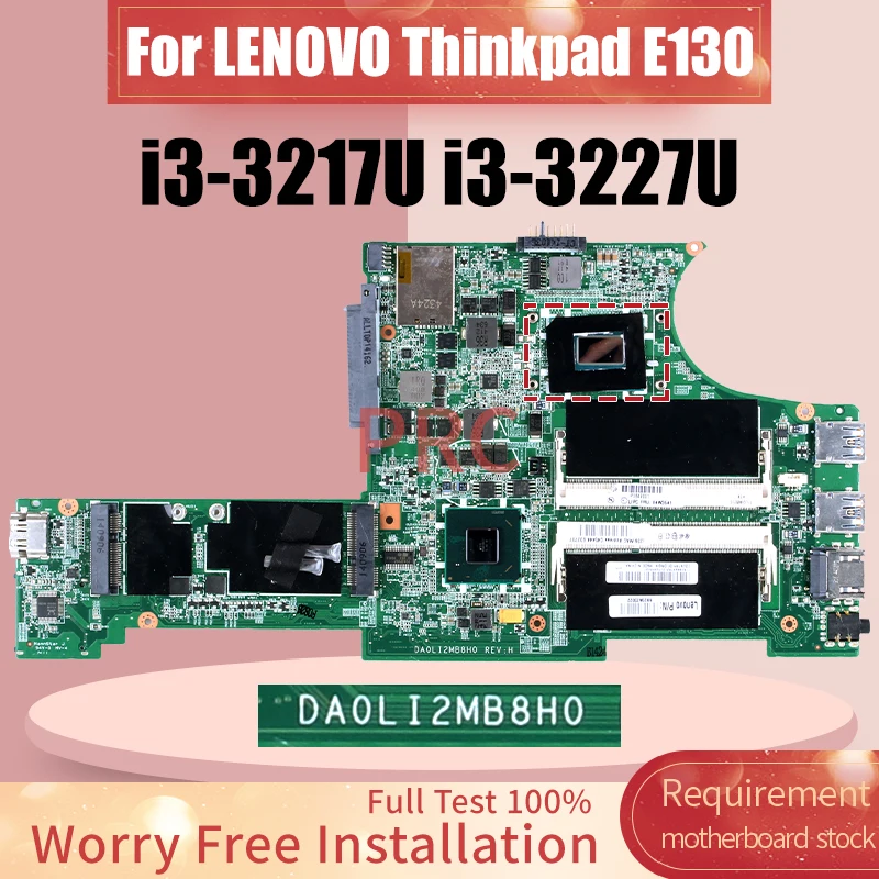 For LENOVO Thinkpad E130 Notebook Mainboard Core i3-3227U i3-3217U DA0LI2MB8H0 DDR3 04W3641 04X0703 Laptop Motherboard Tested
For LENOVO Thinkpad E130 Notebook Mainboard Core i3-3227U i3-3217U DA0LI2MB8H0 DDR3 04W3641 04X0703 Laptop Motherboard Tested
