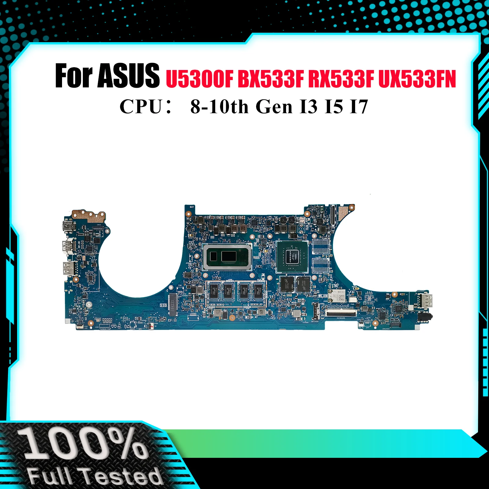 UX533FN Laptop Motherboard For ASUS ZenBook U5300F UX533FD RX533F UX533F BX533F UX533FN Notebook Mainboard With I3 I5 I7 CPU stk
UX533FN Laptop Motherboard For ASUS ZenBook U5300F UX533FD RX533F UX533F BX533F UX533FN Notebook Mainboard With I3 I5 I7 CPU stk