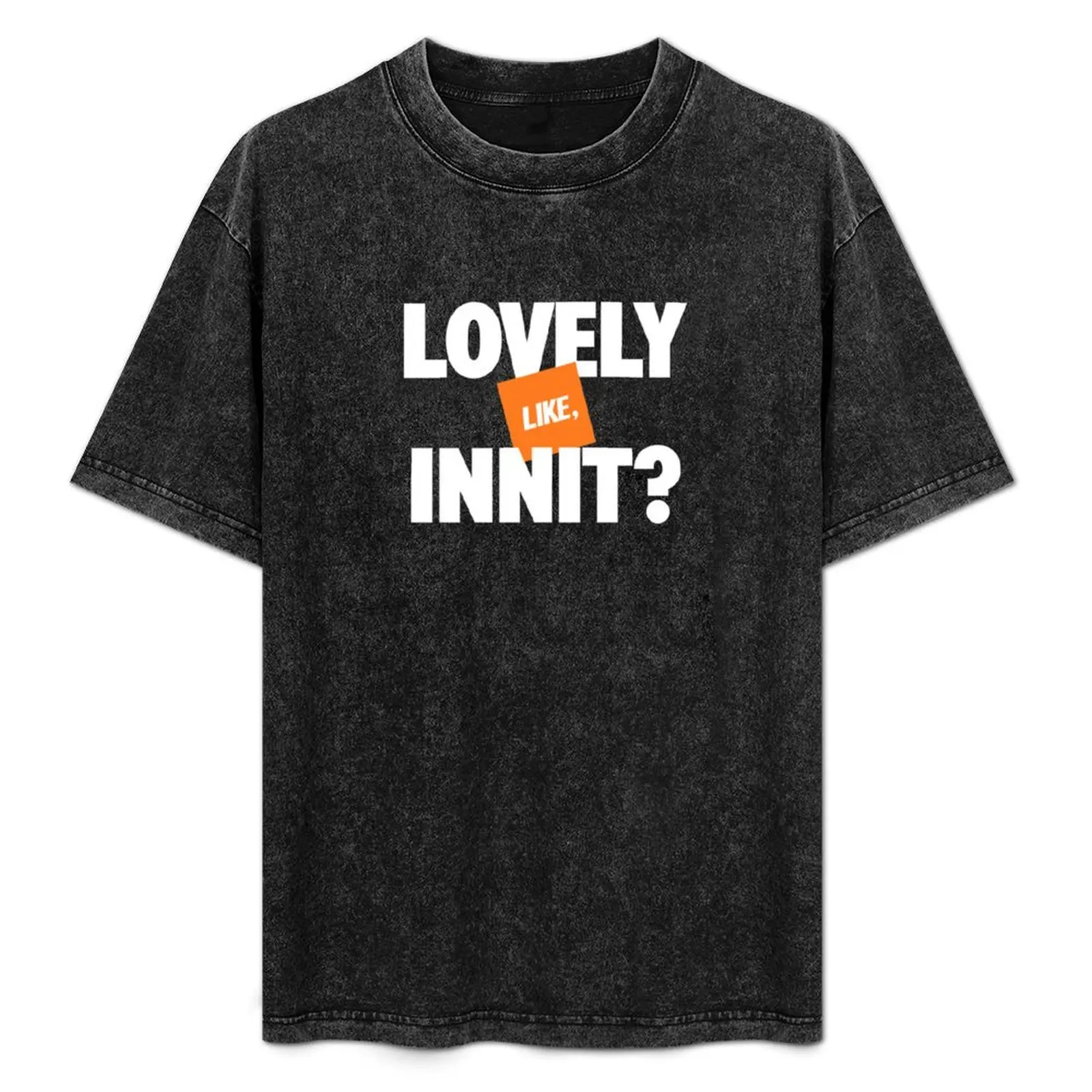 Lovely like, innit T-Shirt Basic Casual Short Sleeve Cotton Shirt
Lovely like, innit T-Shirt Basic Casual Short Sleeve Cotton Shirt