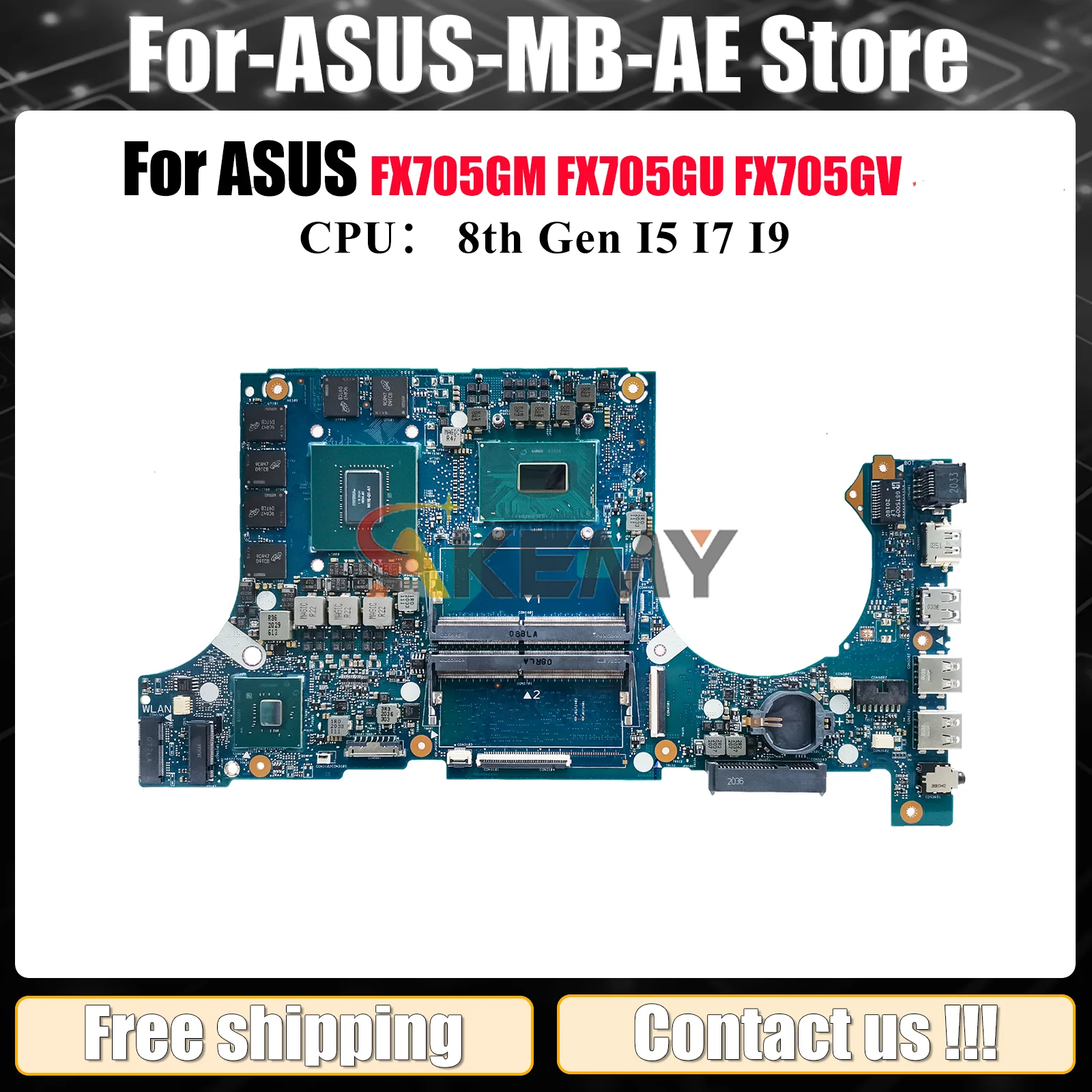 FX705GM Laptop Motherboard For ASUS TUF Gaming FX705 FX705GV FX705GM FX705GU Notebook Mainboard With I5 I7 I9 CPU 100% tests OK 
FX705GM Laptop Motherboard For ASUS TUF Gaming FX705 FX705GV FX705GM FX705GU Notebook Mainboard With I5 I7 I9 CPU 100% tests OK