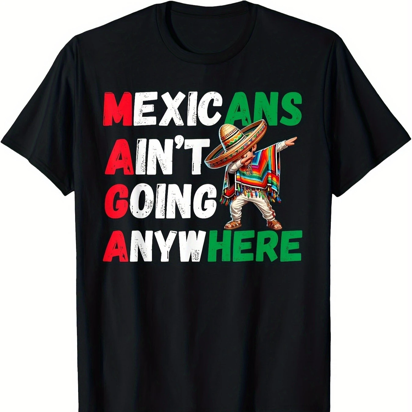 "Mexicans Aren't Going Anywhere" Retro Mexican Heritage T-Shirt 100% Cotton O-Neck Short Sleeve Summer Casual Mens T-shirt
"Mexicans Aren't Going Anywhere" Retro Mexican Heritage T-Shirt 100% Cotton O-Neck Short Sleeve Summer Casual Mens T-shirt