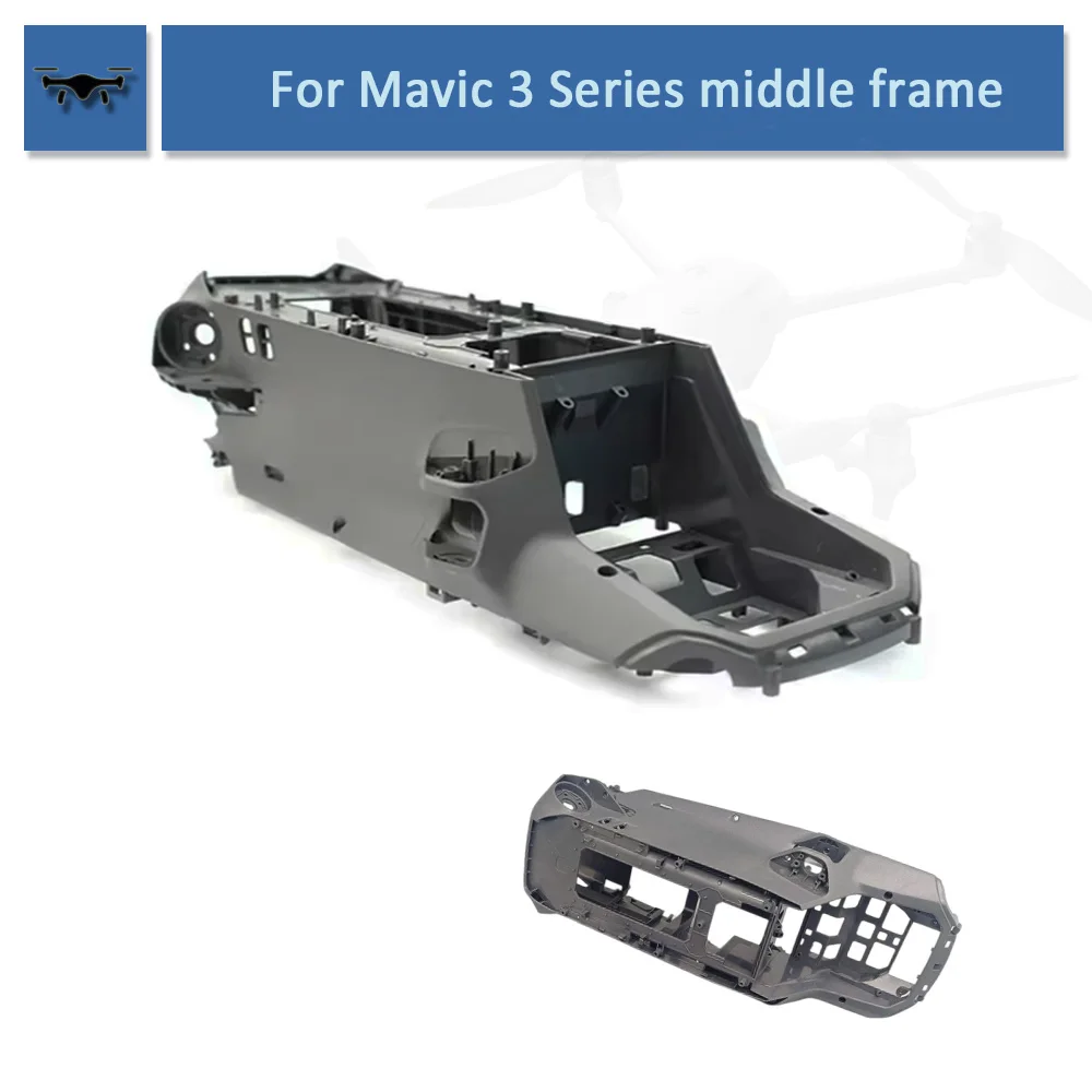 New Middle Frame for Mavic 3 Series Replacement Body Shell for Mavic 3/3Pro/3C/3T/3Enterprise Repair Parts
New Middle Frame for Mavic 3 Series Replacement Body Shell for Mavic 3/3Pro/3C/3T/3Enterprise Repair Parts