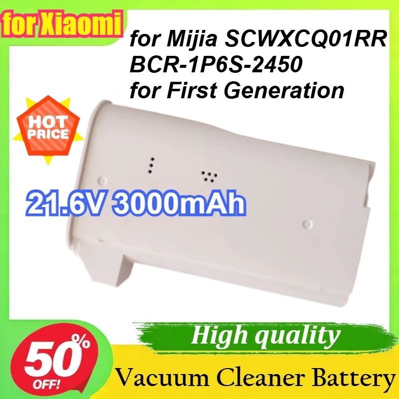 21.6V 3000mAh Battery for Xiaomi for Mijia SCWXCQ01RR BCR-1P6S-2450 for First Generation Wireless Vacuum Cleaner
21.6V 3000mAh Battery for Xiaomi for Mijia SCWXCQ01RR BCR-1P6S-2450 for First Generation Wireless Vacuum Cleaner