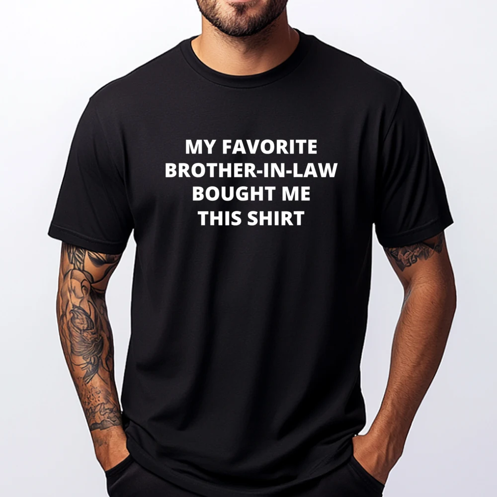 My Favorite Brother N Aw Bought Me This Funny Shirt Mans Vintage T Shirts Fashionable and Trendy Custom Tshirts
My Favorite Brother N Aw Bought Me This Funny Shirt Mans Vintage T Shirts Fashionable and Trendy Custom Tshirts