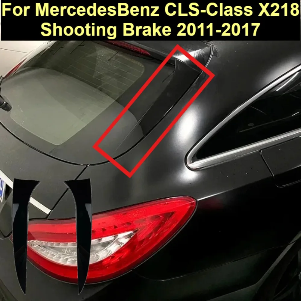 NEW car Rear Window Side Spoiler For MercedesBenz CLS-Class X218 Shooting Brake 2011-2017 ABS Gloss Black Rear Canards Splitter
NEW car Rear Window Side Spoiler For MercedesBenz CLS-Class X218 Shooting Brake 2011-2017 ABS Gloss Black Rear Canards Splitter
