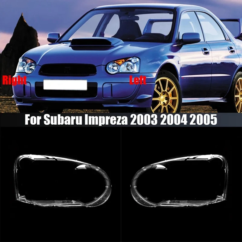 For Subaru Impreza 2003-2005 Head Light Lamps Cover Transparent Lampshade Headlight Shell Acrylic Glass
For Subaru Impreza 2003-2005 Head Light Lamps Cover Transparent Lampshade Headlight Shell Acrylic Glass