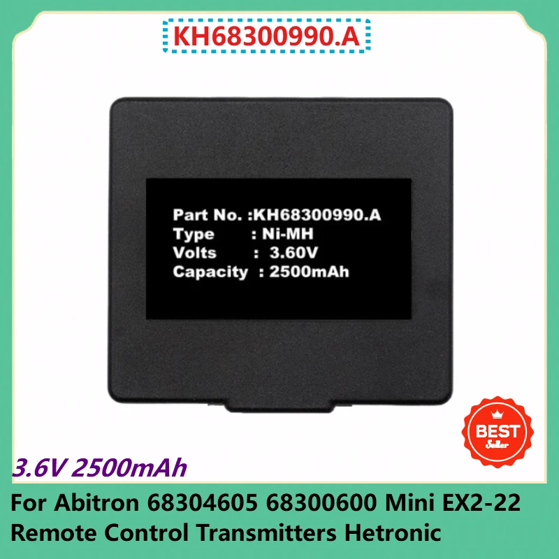 KH68300990.A Rechargeable Batteries 3.60V 2500mAh for Abitron 68304605 68300600 Mini EX2-22 Remote Control Transmitters Hetronic 
KH68300990.A Rechargeable Batteries 3.60V 2500mAh for Abitron 68304605 68300600 Mini EX2-22 Remote Control Transmitters Hetronic