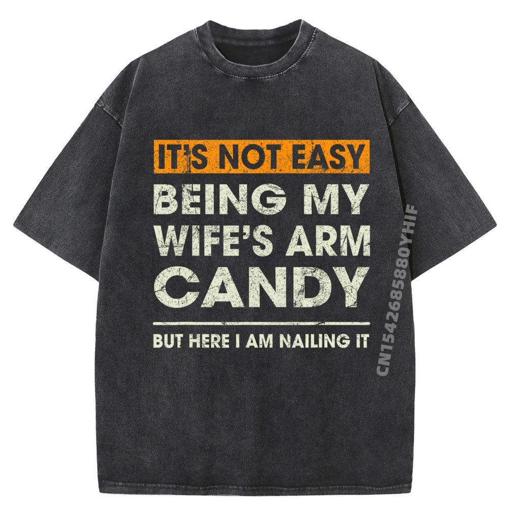 Its Not Easy Being My Wifes Arm Candy Funny Sayings Men Designer T Shirt Men Camisetas Tops & Tees Outdoor Washed Shirt
Its Not Easy Being My Wifes Arm Candy Funny Sayings Men Designer T Shirt Men Camisetas Tops & Tees Outdoor Washed Shirt