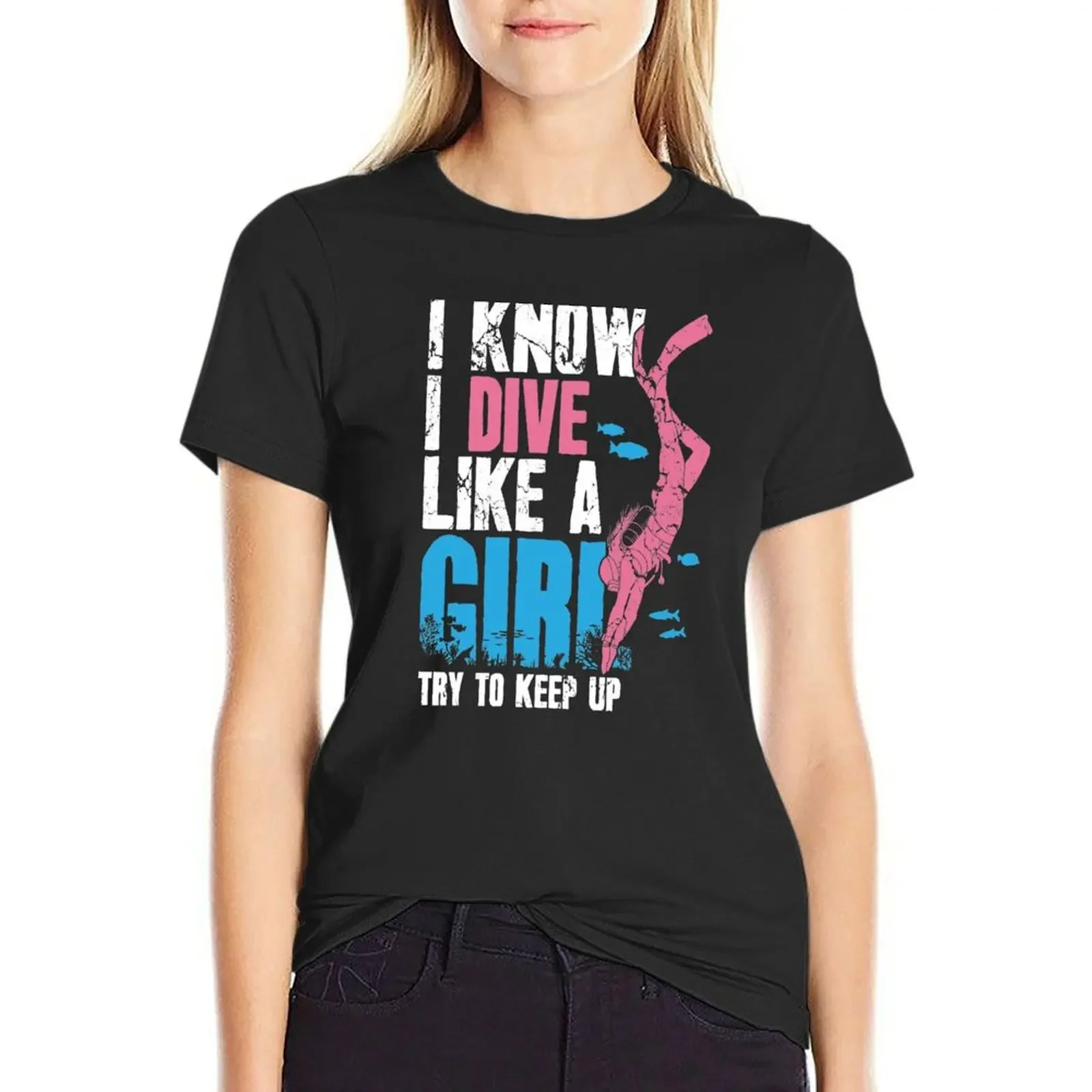 Scuba Diving I Know I Dive Like A Girl Try To Keep Up T-Shirt sports fans hippie clothes Blouse anime funny t shirts for Women
Scuba Diving I Know I Dive Like A Girl Try To Keep Up T-Shirt sports fans hippie clothes Blouse anime funny t shirts for Women