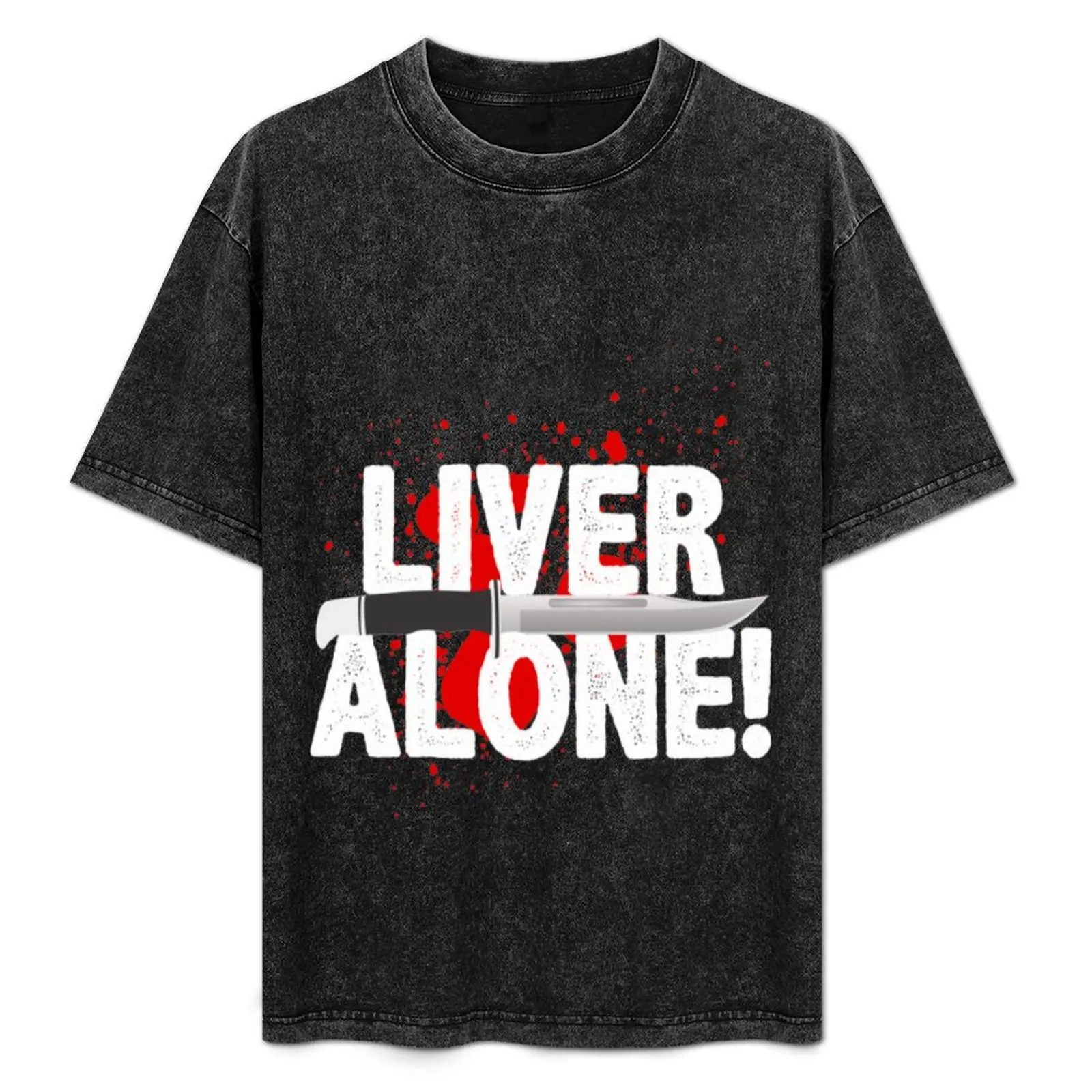 Liver Alone T-Shirt Work Casual Loose Fit T-Shirt
Liver Alone T-Shirt Work Casual Loose Fit T-Shirt