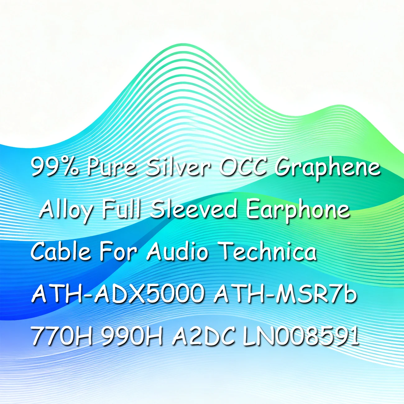 99% Pure Silver OCC Graphene Alloy Full Sleeved Earphone Cable For Audio Technica ATH-ADX5000 MSR7b 770H 990H ADX7000 LN008591
99% Pure Silver OCC Graphene Alloy Full Sleeved Earphone Cable For Audio Technica ATH-ADX5000 MSR7b 770H 990H ADX7000 LN008591