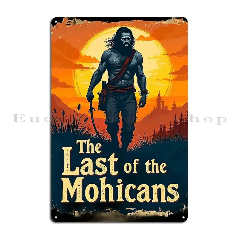 The Last Of The Mohicans Poster Metal Plaque Poster Funny Wall Vintage Design Cinema Tin Sign Poster
The Last Of The Mohicans Poster Metal Plaque Poster Funny Wall Vintage Design Cinema Tin Sign Poster