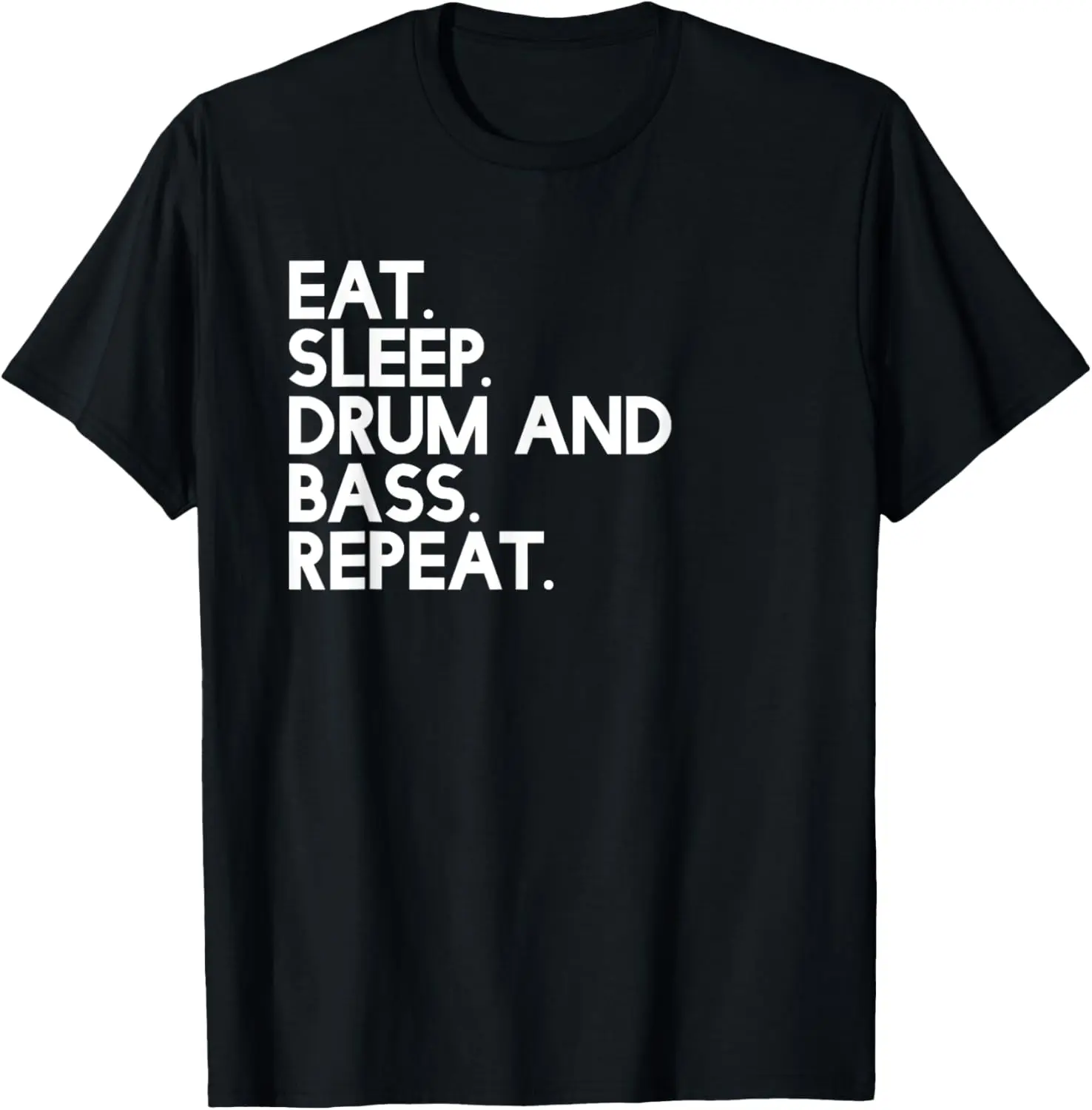 Eat Sleep drum and bass repeat - Music T-Shirt 
Eat Sleep drum and bass repeat - Music T-Shirt