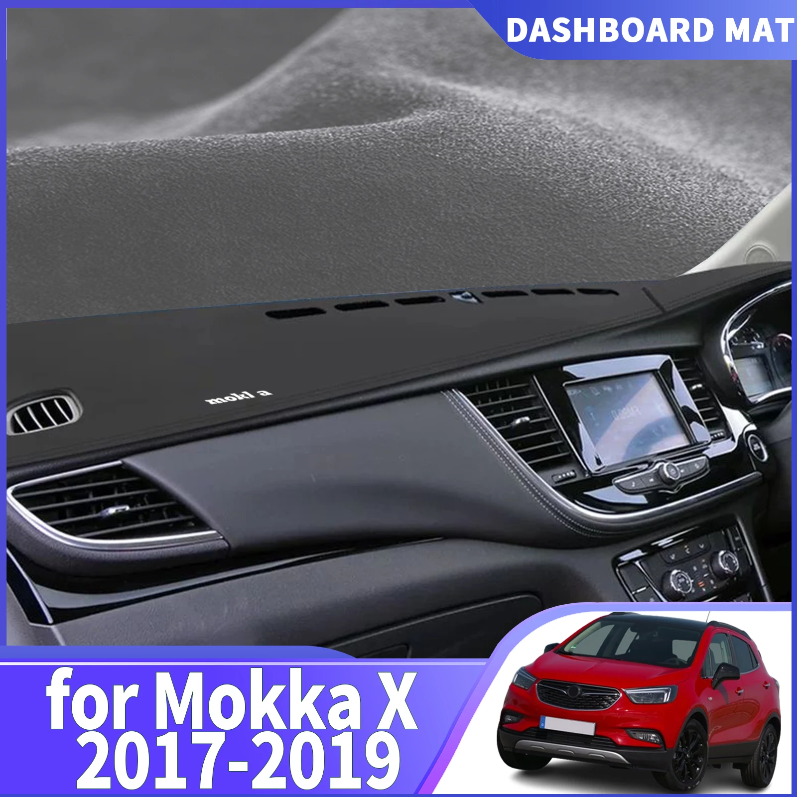 fit for Opel Mokka Vauxhall Mokka X 2017-2019 Car DashMat Sunshade Dashmat Dashboard Cover Pad Protective Carpet Accessories
fit for Opel Mokka Vauxhall Mokka X 2017-2019 Car DashMat Sunshade Dashmat Dashboard Cover Pad Protective Carpet Accessories