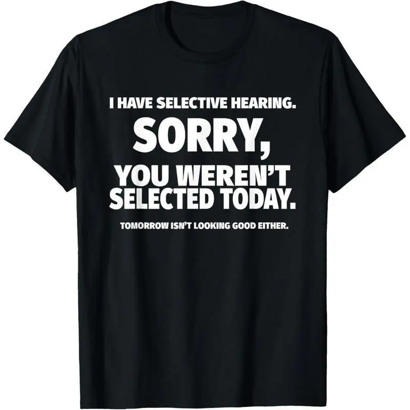Funny Selective Hearing Slogan T-shirt for Women Men Sarcastic Introvert Graphic Tee Humorous Personality Gift Top
Funny Selective Hearing Slogan T-shirt for Women Men Sarcastic Introvert Graphic Tee Humorous Personality Gift Top
