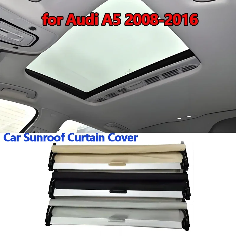 Car Interior Roof Sun Shade Shield Panorama Sunroof Cover Sun Visor for Audi A5 2008-2016 Car Sunroof Curtain Cover Hardtop
Car Interior Roof Sun Shade Shield Panorama Sunroof Cover Sun Visor for Audi A5 2008-2016 Car Sunroof Curtain Cover Hardtop