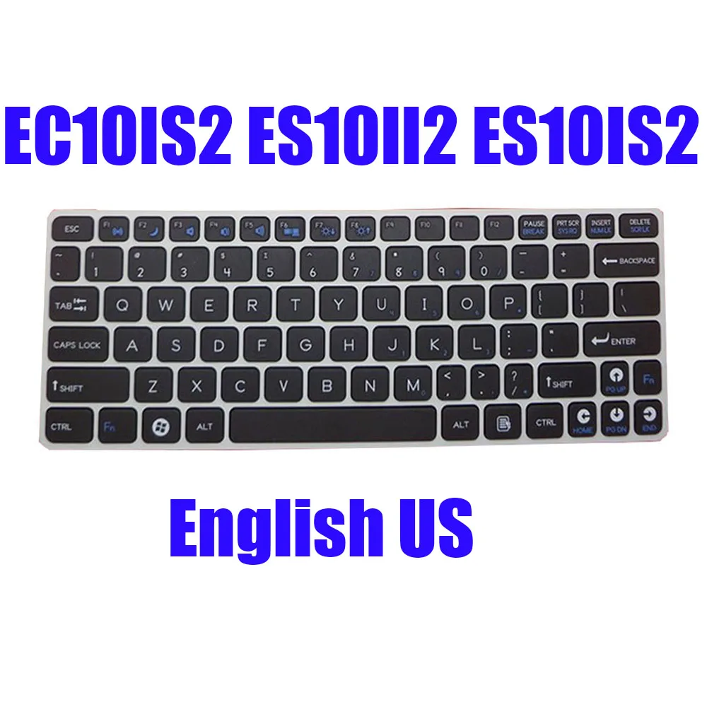 New English US Laptop Keyboard For ECS EC10IS2 ES10II2 ES10IS2 Black With Silver Frame
New English US Laptop Keyboard For ECS EC10IS2 ES10II2 ES10IS2 Black With Silver Frame