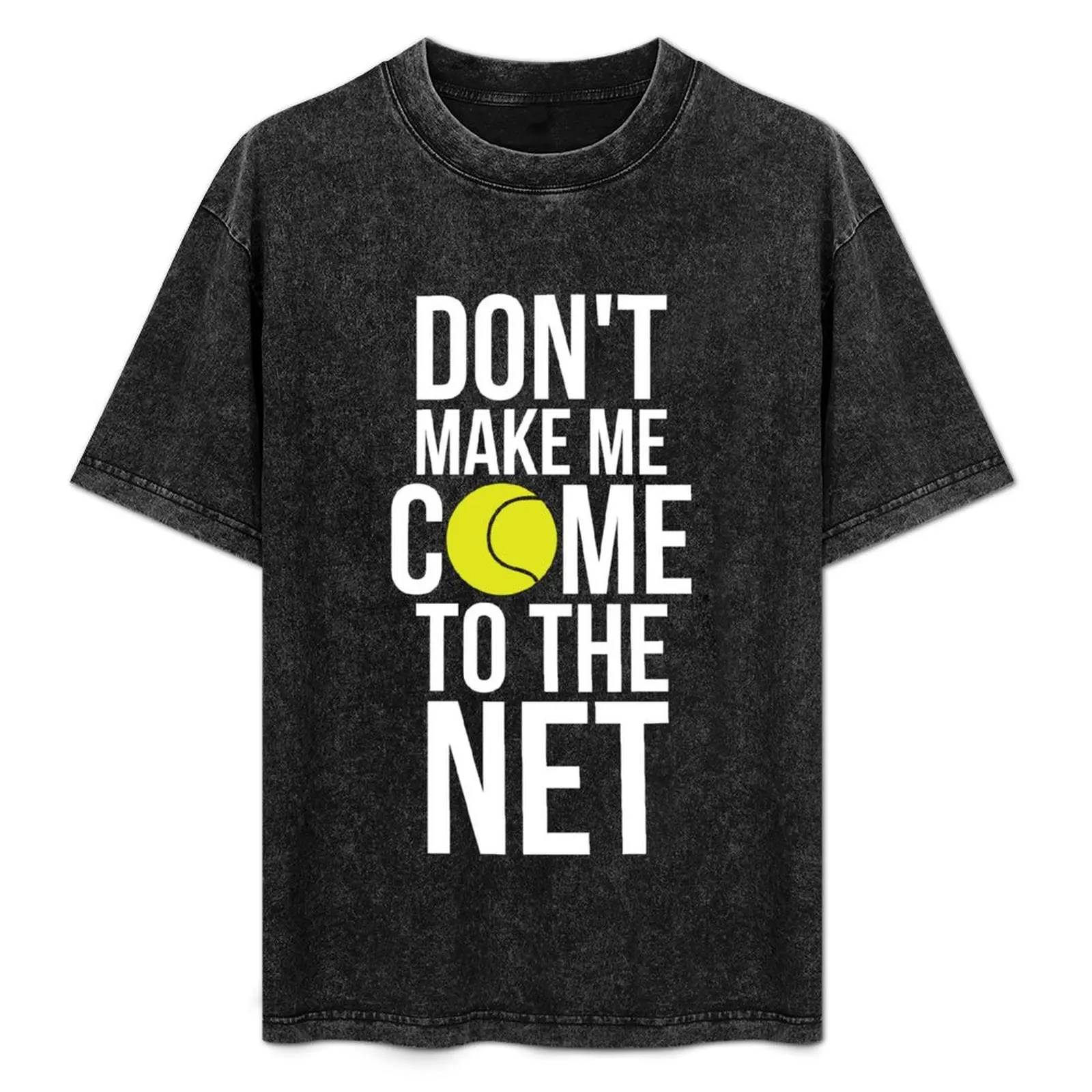 Tennis Fun Shirts Don't Make Me Come To The Net Tennis Gifts T-Shirt Urban Style Print T-Shirt
Tennis Fun Shirts Don't Make Me Come To The Net Tennis Gifts T-Shirt Urban Style Print T-Shirt