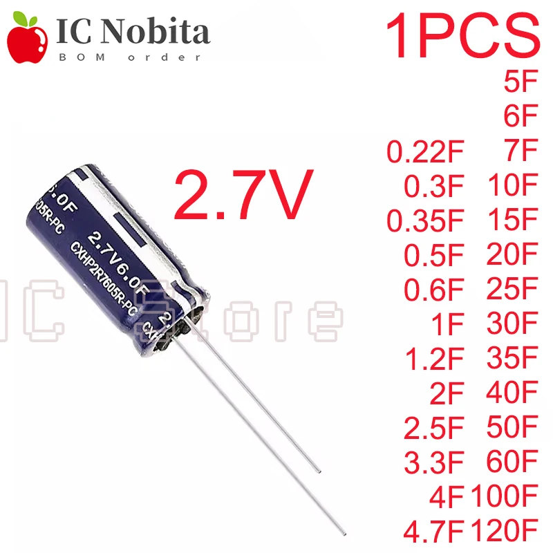 2.7V Super Capacitor 0.22F 0.3F 0.35F 0.5F 0.6F 1F 1.2F 2F 2.5F 3.3F 4F 4.7F 5F 6F 7F 10F 15F 20F 25F 30F 35F 40F 50F 60 100 120
2.7V Super Capacitor 0.22F 0.3F 0.35F 0.5F 0.6F 1F 1.2F 2F 2.5F 3.3F 4F 4.7F 5F 6F 7F 10F 15F 20F 25F 30F 35F 40F 50F 60 100 120