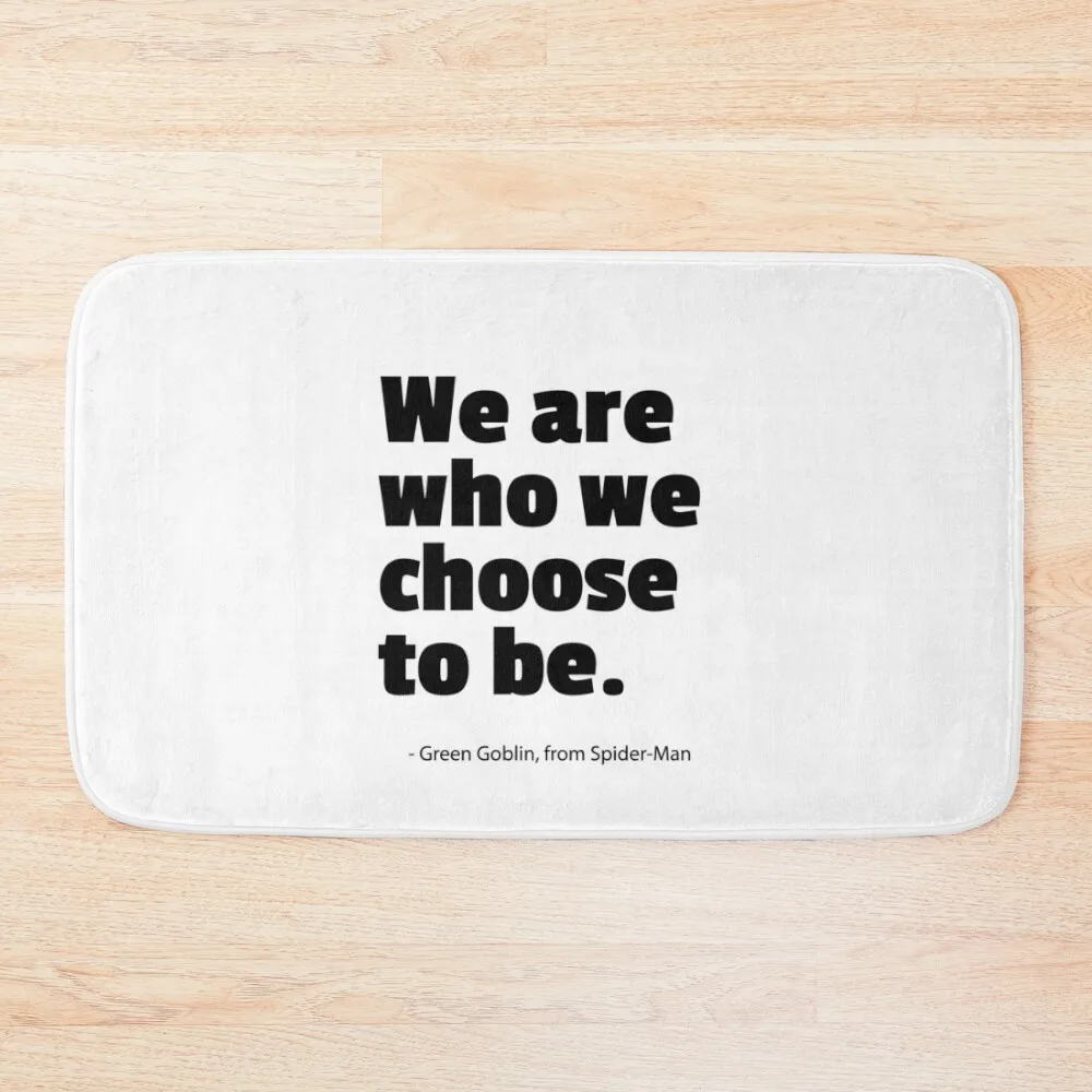 We are Who we Choose To be Bath Mat Sleeping Room Rugs Bathroom Use Bathroom Supplies Non-Slip Shower Mat
We are Who we Choose To be Bath Mat Sleeping Room Rugs Bathroom Use Bathroom Supplies Non-Slip Shower Mat