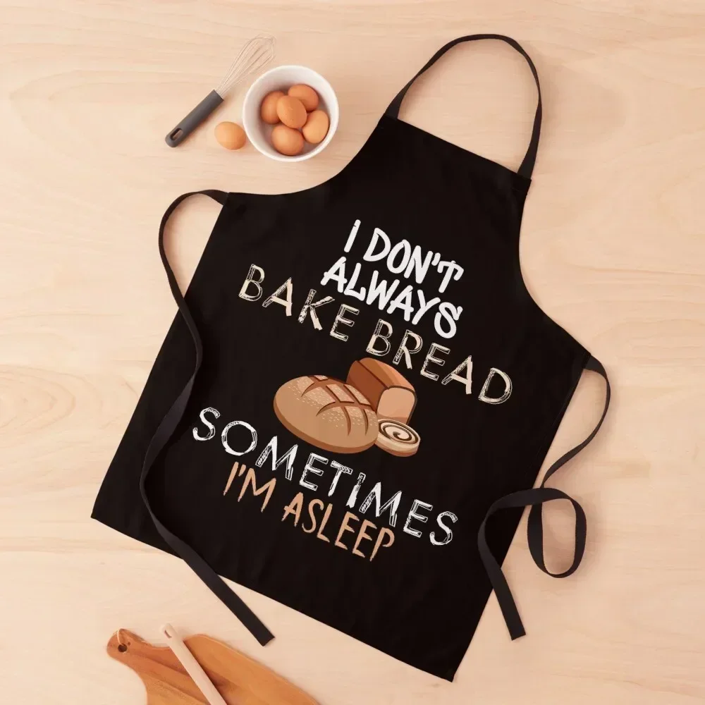 I don't always bake bread sometimes i'm asleep - bake bread- Baking -Funny Apron carpenter bib Apron
I don't always bake bread sometimes i'm asleep - bake bread- Baking -Funny Apron carpenter bib Apron