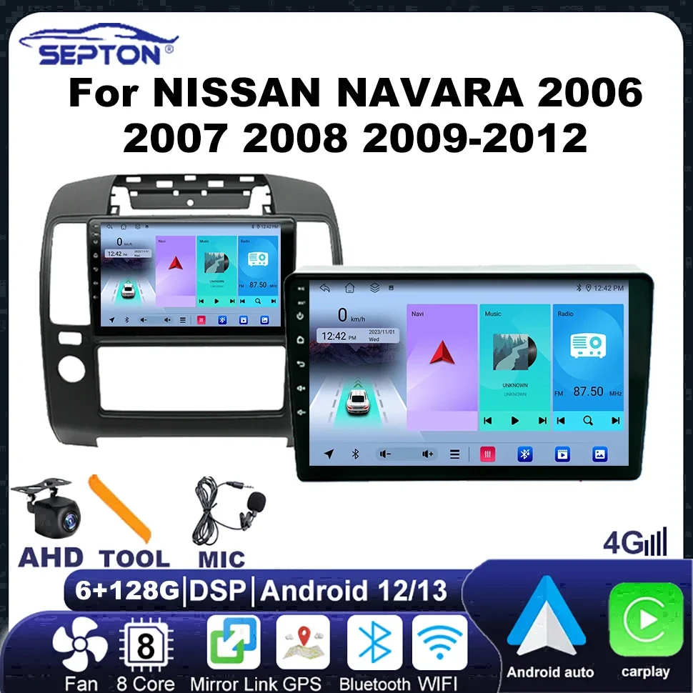 SEPTON Autoradio Car Radio for NISSAN NAVARA 2006 2007 2008 2009-2012 Android 12 Multimedia Player WIFI BT IPS Automotive Stereo
SEPTON Autoradio Car Radio for NISSAN NAVARA 2006 2007 2008 2009-2012 Android 12 Multimedia Player WIFI BT IPS Automotive Stereo