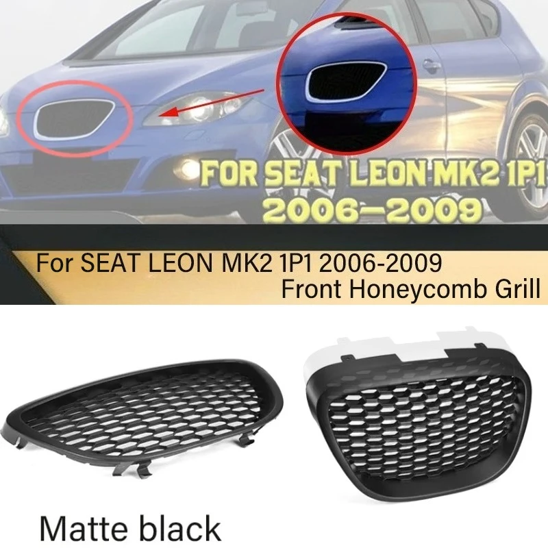 Front Honeycomb Grill for SEAT LEON MK2 1P1 Modified Grille 2006-2009 Front Bumper Hood Air Inlet Protector kits Tuning Parts
Front Honeycomb Grill for SEAT LEON MK2 1P1 Modified Grille 2006-2009 Front Bumper Hood Air Inlet Protector kits Tuning Parts