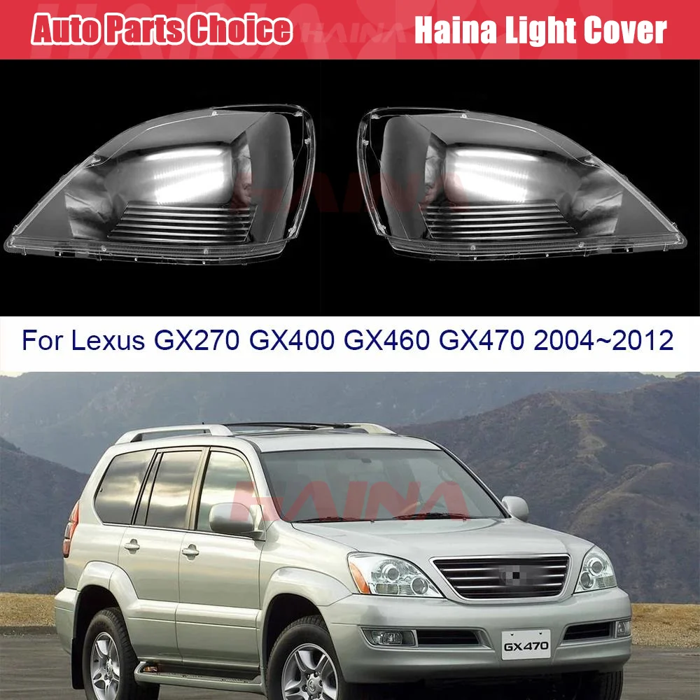 Auto Headlamp Shell For Lexus GX270 GX400 GX460 GX470 2004~2009 Car Headlight Lens Cover Lampshade Glass Lampcover Caps
Auto Headlamp Shell For Lexus GX270 GX400 GX460 GX470 2004~2009 Car Headlight Lens Cover Lampshade Glass Lampcover Caps