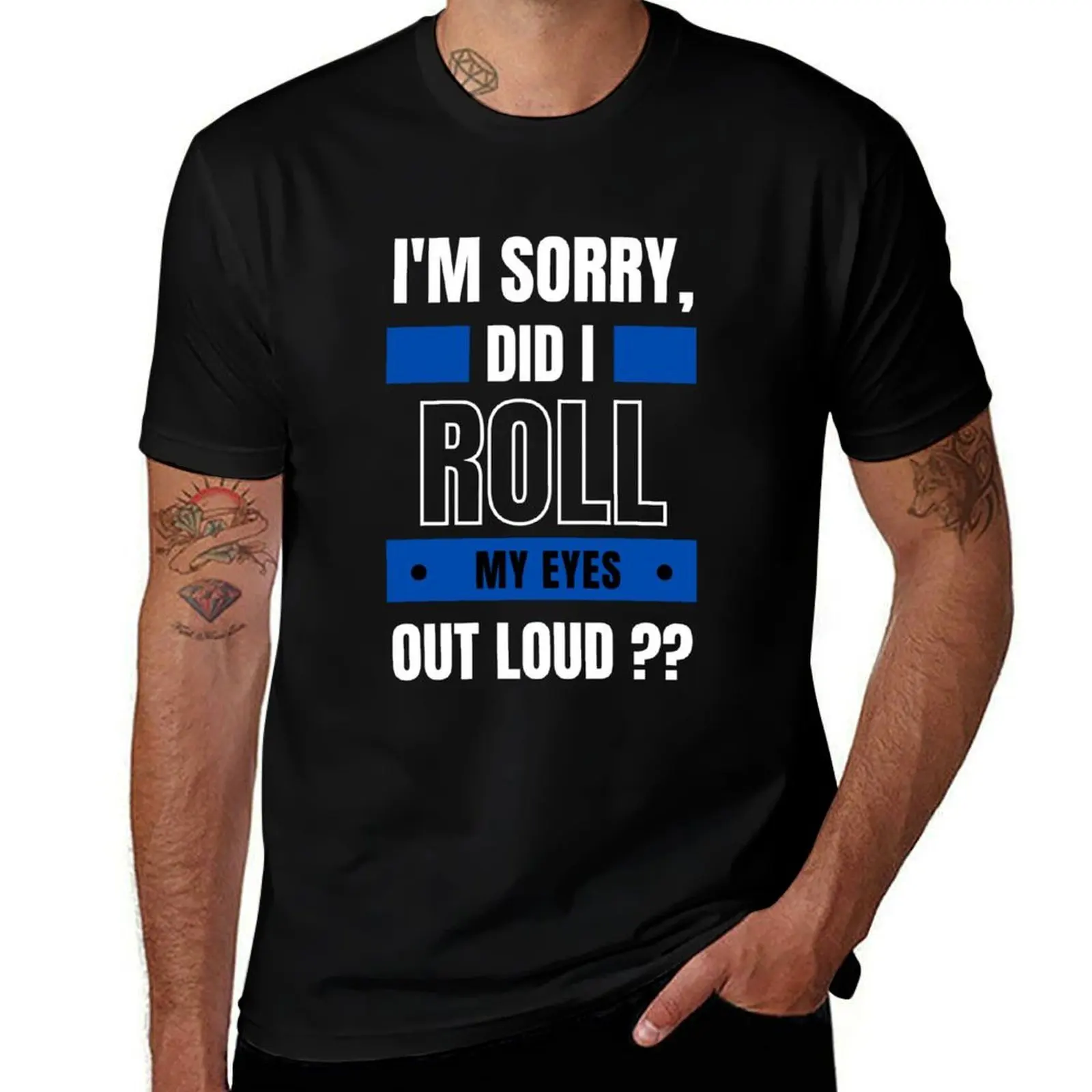 I'm Sorry Did I Roll My Eyes Out Loud Funny Sarcastic shirt T-Shirt anime funny costumes mens clothing
I'm Sorry Did I Roll My Eyes Out Loud Funny Sarcastic shirt T-Shirt anime funny costumes mens clothing