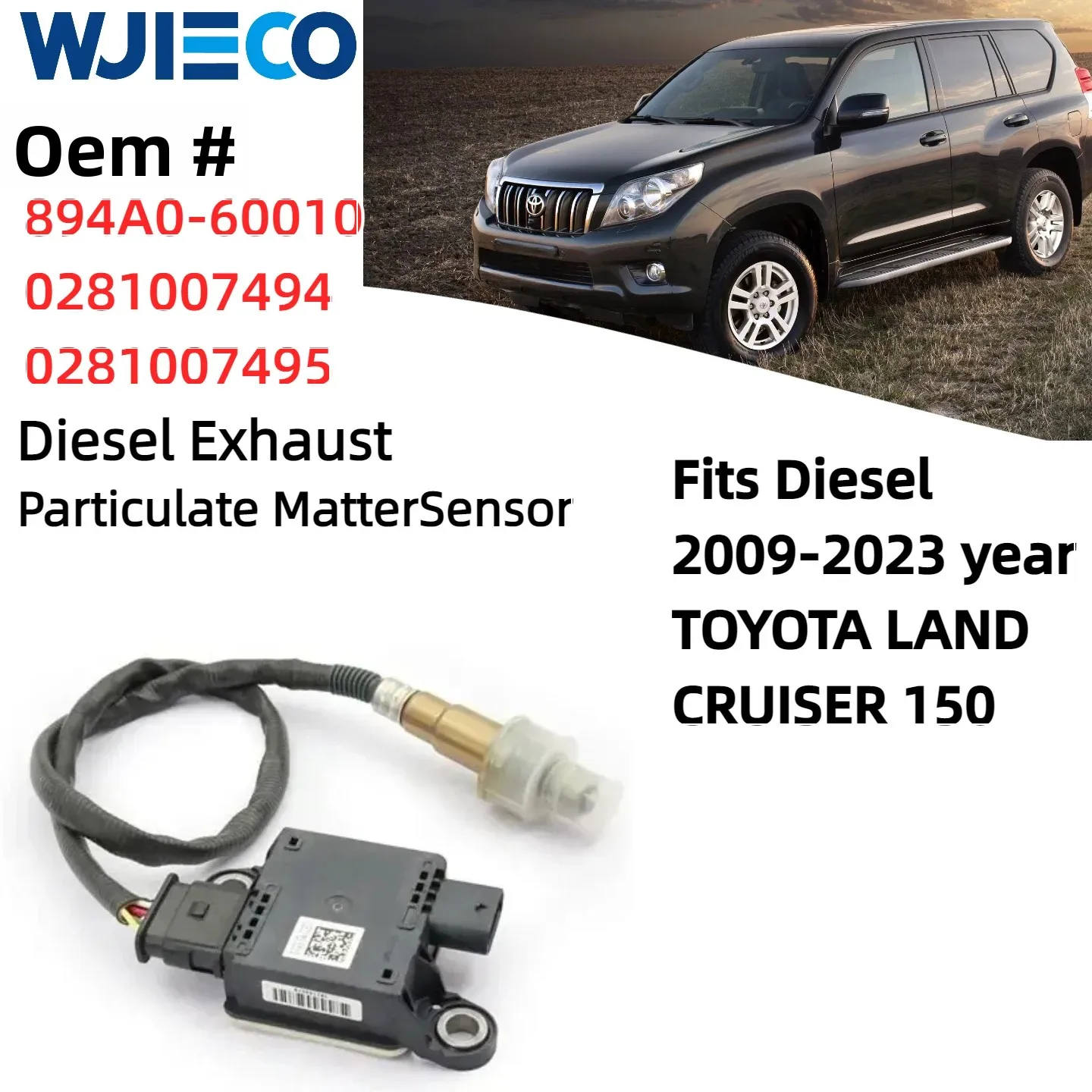 894A0-60010 0281007494 0281007495 Датчик PM выхлопных газов дизельного двигателя подходит для дизельного TOYOTA LAND CRUISER 150 Lemdazondas 2009-2023 года WJIECO
894A0-60010 0281007494 0281007495 Датчик PM выхлопных газов дизельного двигателя подходит для дизельного TOYOTA LAND CRUISER 150 Lemdazondas 2009-2023 года WJIECO