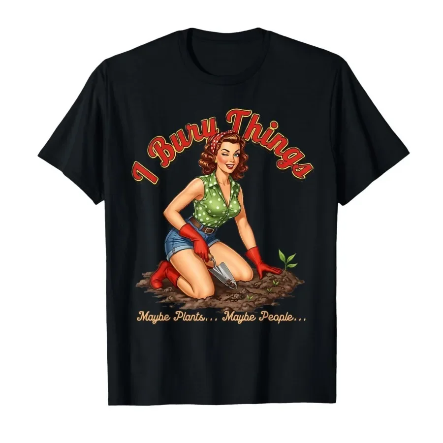 Funny Women I Bury Things Maybe Plants Maybe People T-shirt For Men Women 100% Cotton T Shirts Short Sleeve Tops 0410-1
Funny Women I Bury Things Maybe Plants Maybe People T-shirt For Men Women 100% Cotton T Shirts Short Sleeve Tops 0410-1
