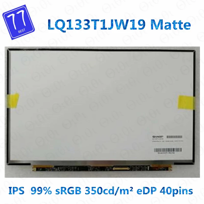 Original 13.3inch LED screen QHD 2560(RGB)×1440 Display Panel for SHARP A+ LQ133T1JW19 LCD Screen Display Panel eDP 40PIN
Original 13.3inch LED screen QHD 2560(RGB)×1440 Display Panel for SHARP A+ LQ133T1JW19 LCD Screen Display Panel eDP 40PIN