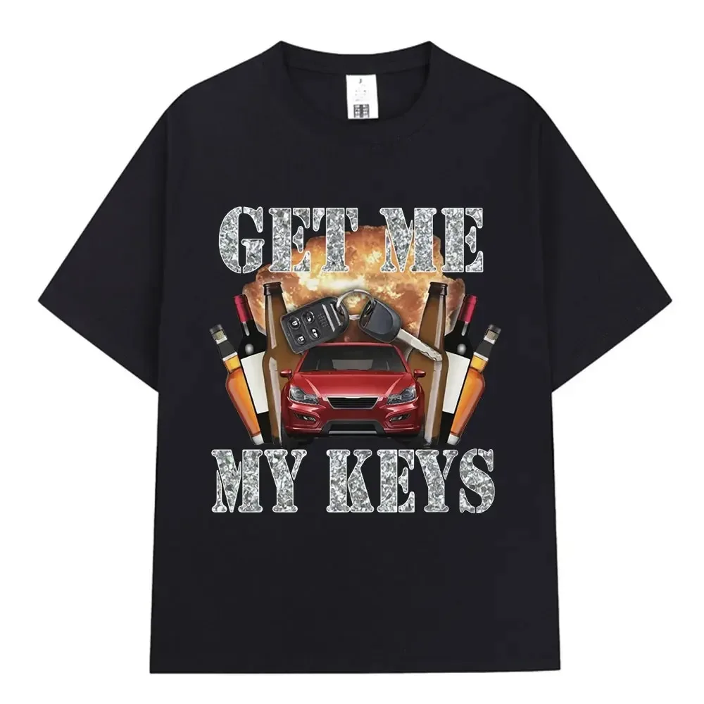 Funny Get Me My Keys Graphic T Shirt Men Women Vintage O-Neck Fashion T-shirts Casual Oversized Cotton Best Selling Round Neck
Funny Get Me My Keys Graphic T Shirt Men Women Vintage O-Neck Fashion T-shirts Casual Oversized Cotton Best Selling Round Neck