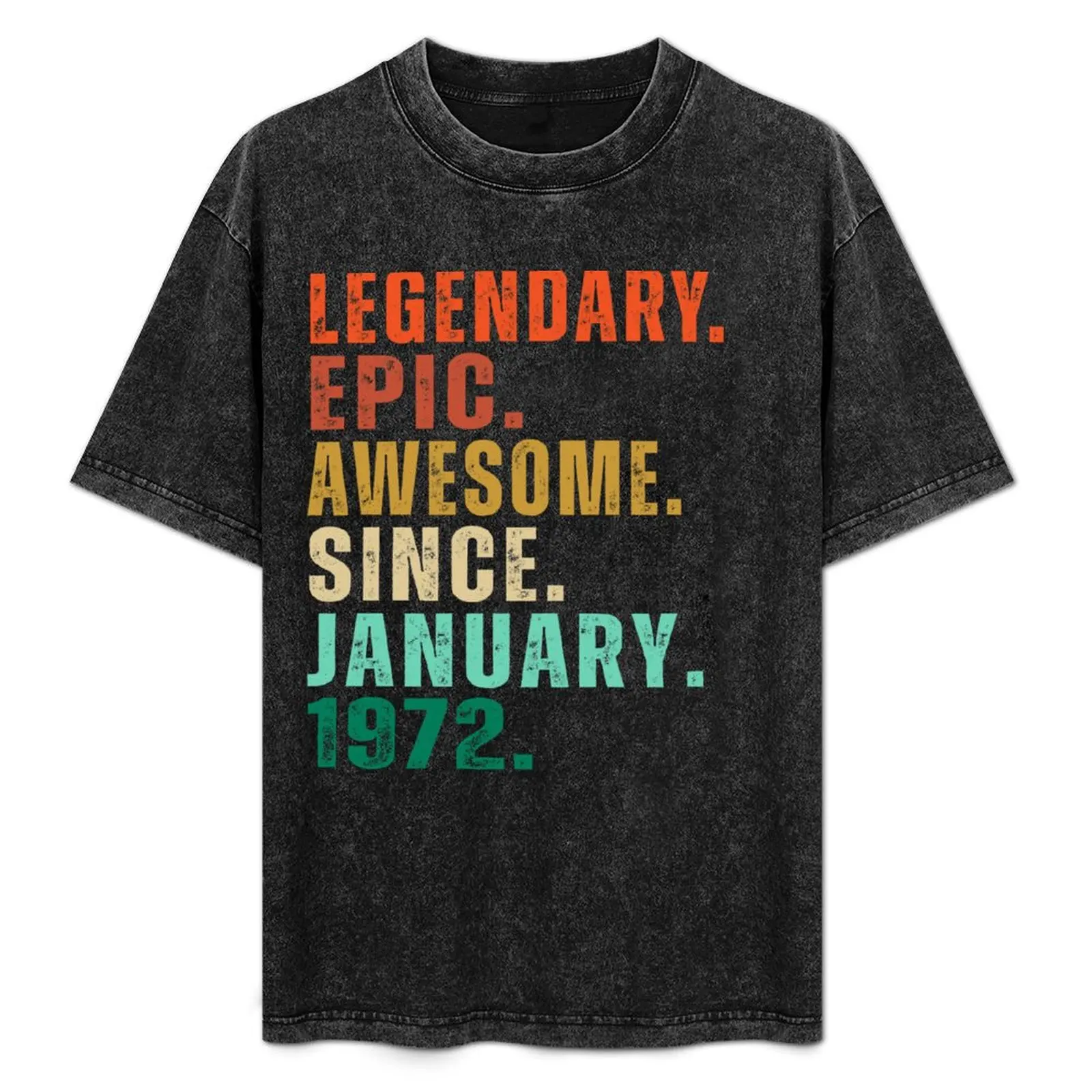 Legendary Awesome Epic-Since January 1972 Vintage 50 Years Old Gift Birthday T-Shirt
Legendary Awesome Epic-Since January 1972 Vintage 50 Years Old Gift Birthday T-Shirt