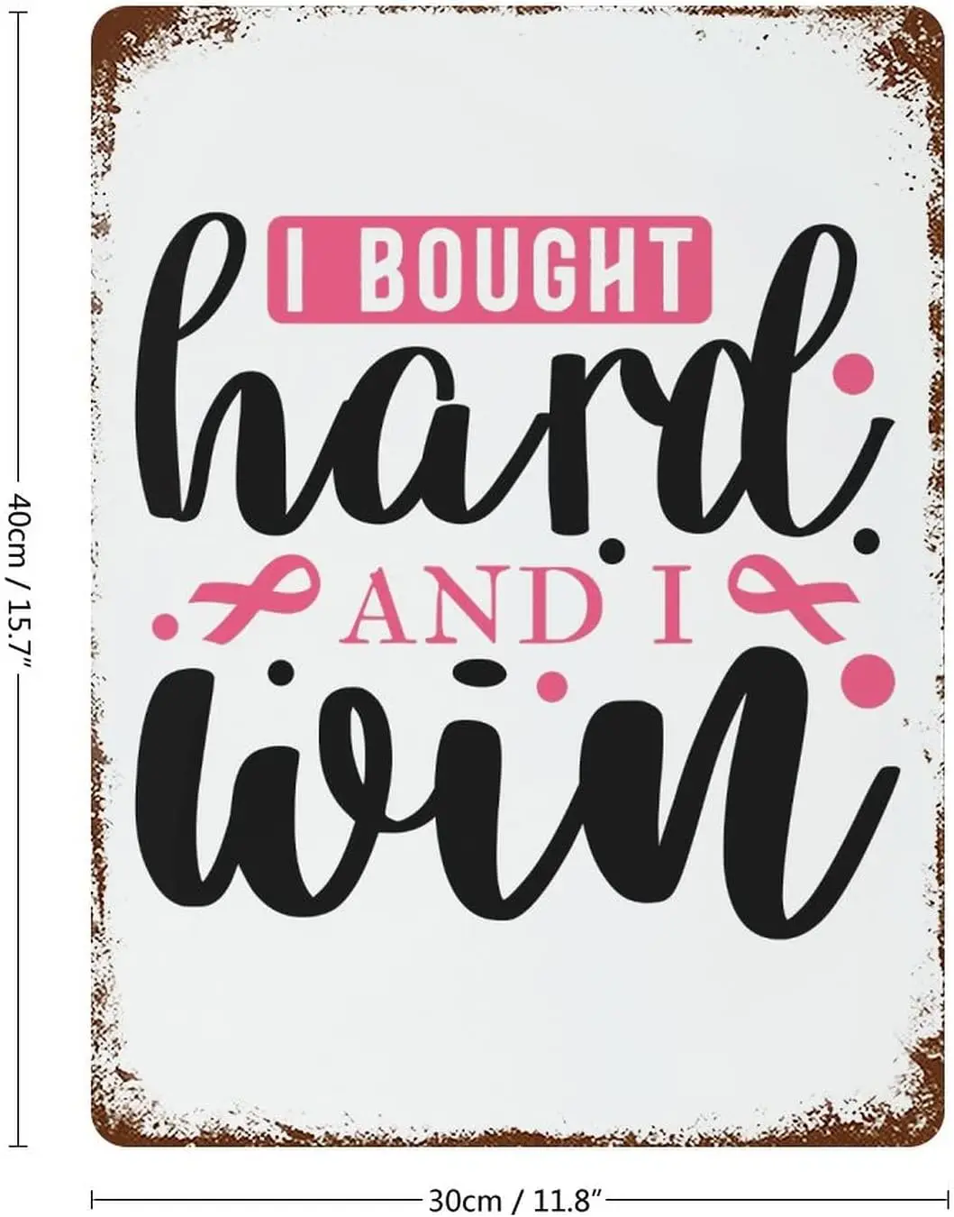 Breast Cancer I Bought Hard and I Win Metal Tin Sign Breast Cancer Survivor Vintage Metal Signs Vintage Metal Signs for
Breast Cancer I Bought Hard and I Win Metal Tin Sign Breast Cancer Survivor Vintage Metal Signs Vintage Metal Signs for