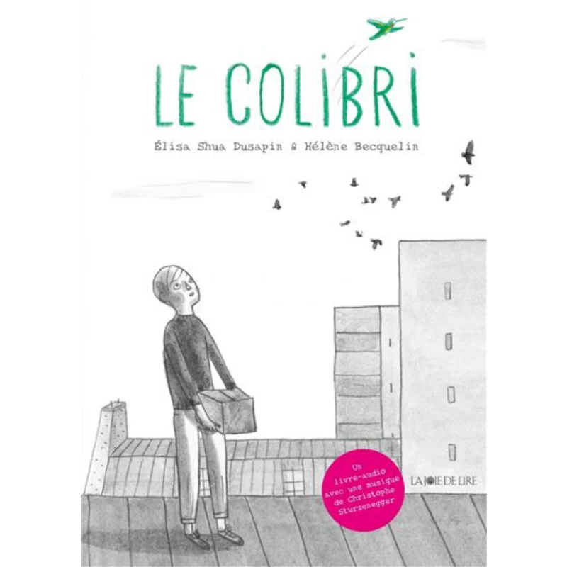 Le Colibri Elisa Shua Dusapin Lajoiedelire 9782889085934 Book
Le Colibri Elisa Shua Dusapin Lajoiedelire 9782889085934 Book