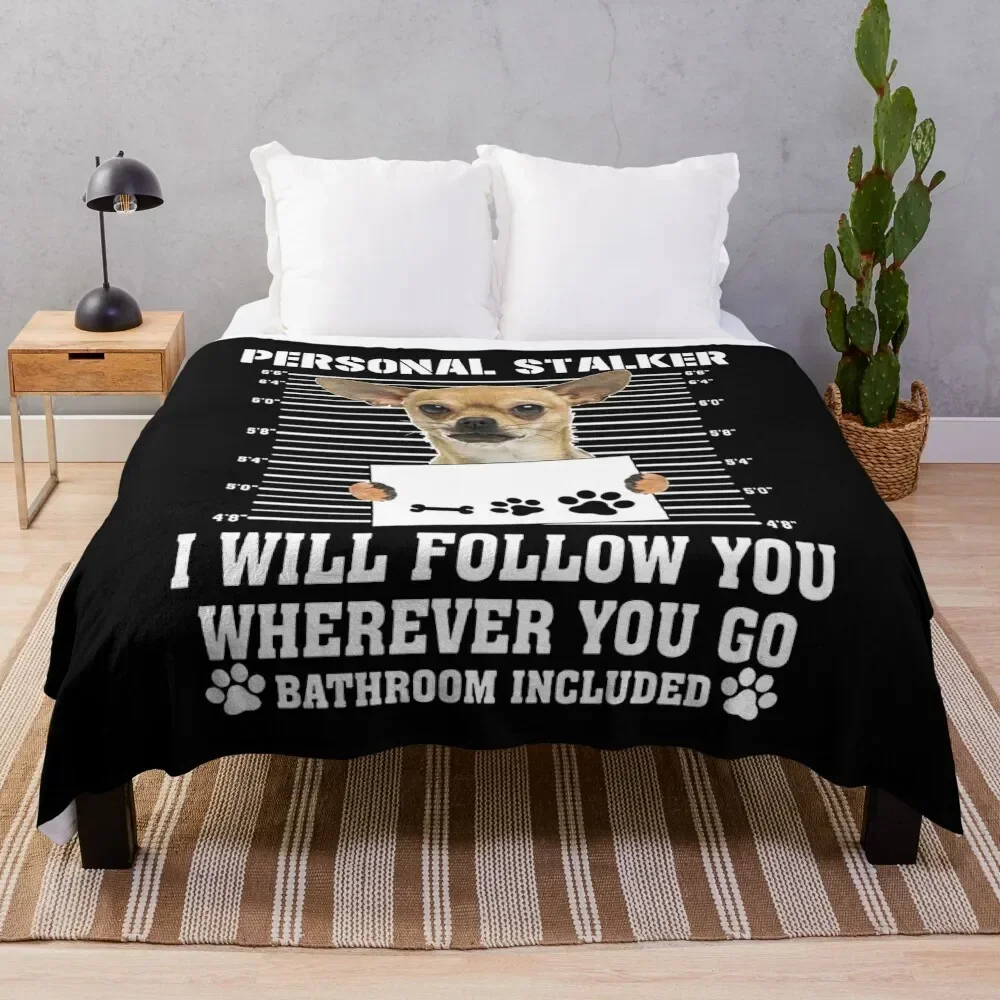 Personal Stalker Follow You Wherever You Go chihuahua Throw Blanket Cozy Home Blanket Gift for Christmas Holiday
Personal Stalker Follow You Wherever You Go chihuahua Throw Blanket Cozy Home Blanket Gift for Christmas Holiday