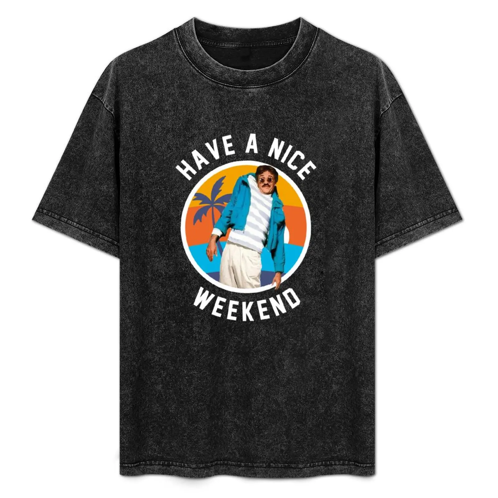 Have a nice weekend - Weekend at Bernie's T-Shirt blue archive graphic t shirt vintage sweat men t shirts high quality
Have a nice weekend - Weekend at Bernie's T-Shirt blue archive graphic t shirt vintage sweat men t shirts high quality
