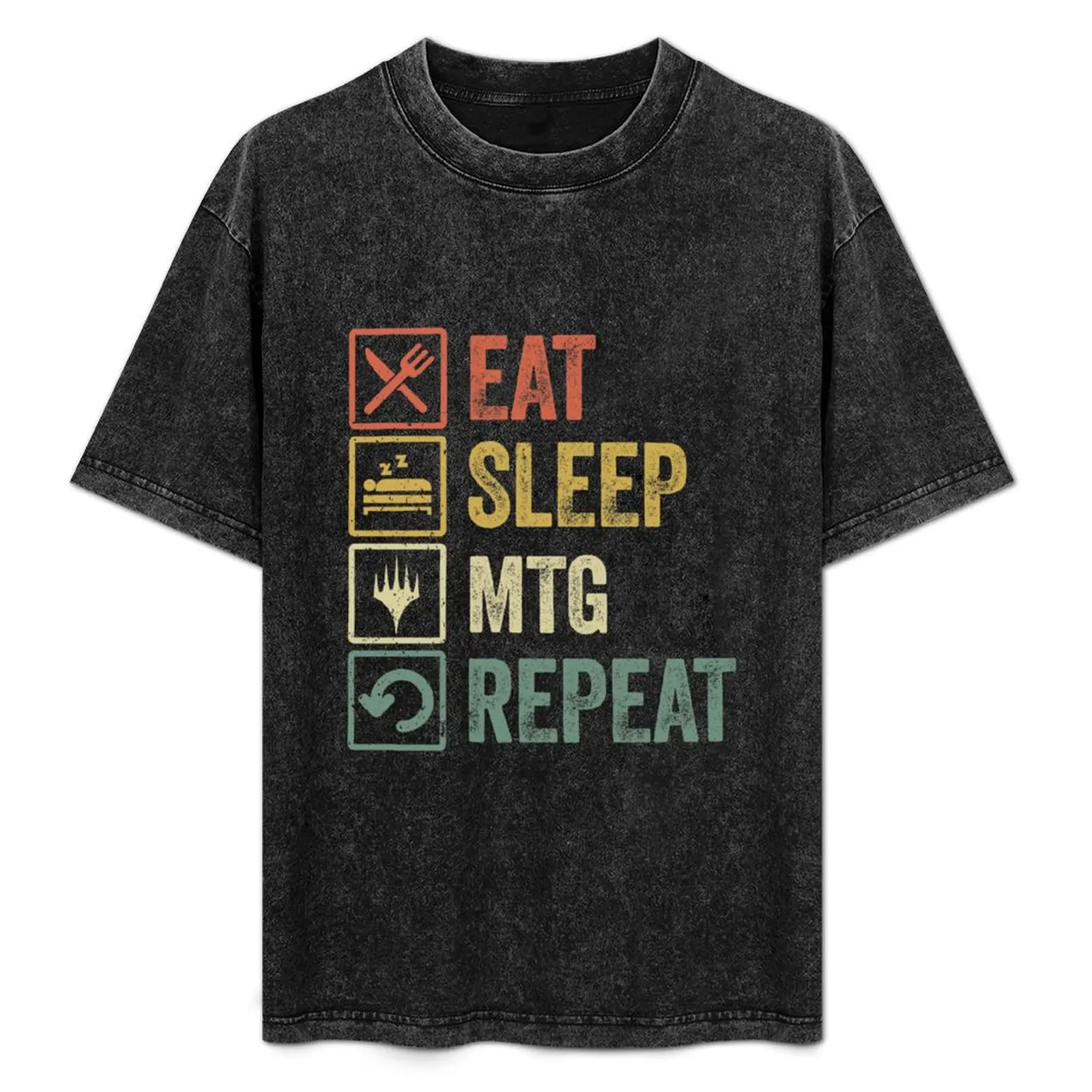 Funny eat sleep MTG repeat retro vintage gift T-Shirt summer clothes customs design your own tee shirts for men
Funny eat sleep MTG repeat retro vintage gift T-Shirt summer clothes customs design your own tee shirts for men