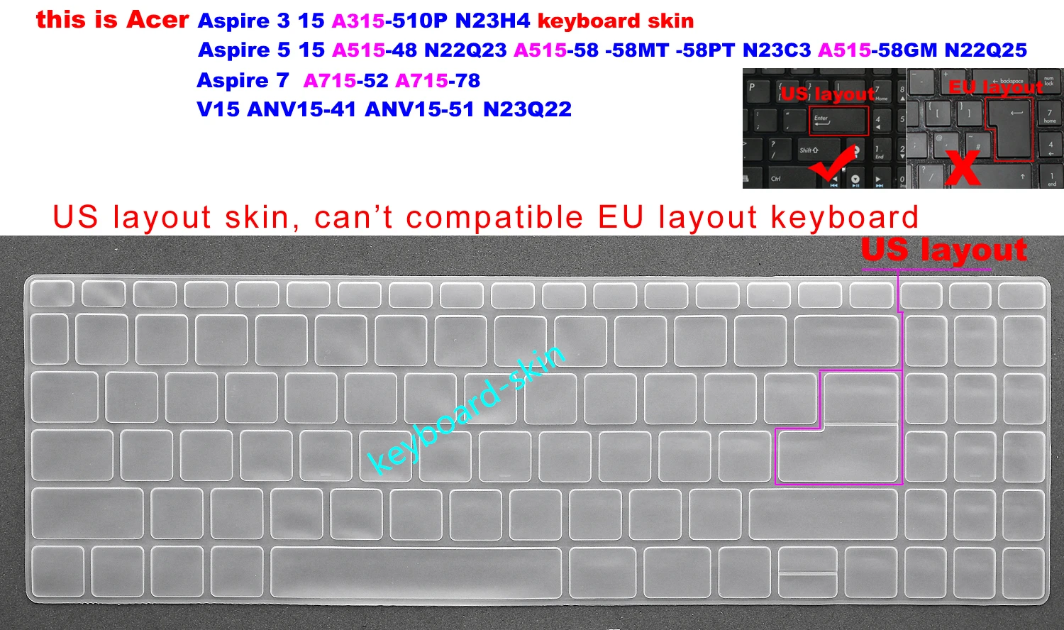 US Keyboard Skin Cover Film for Acer A315-510P N23H4 A515-48 N22Q23 A515-58 N22Q25 A715-52 A715-78 V15 ANV15-41 ANV15-51 N23Q22
US Keyboard Skin Cover Film for Acer A315-510P N23H4 A515-48 N22Q23 A515-58 N22Q25 A715-52 A715-78 V15 ANV15-41 ANV15-51 N23Q22