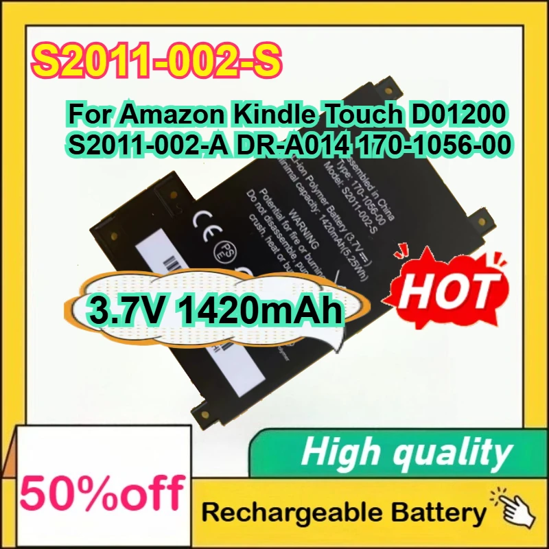 S2011-002-S 3.7V 1420mAh Electronic Reader Battery For Amazon Kindle Touch D01200 S2011-002-A DR-A014 170-1056-00 Battery
S2011-002-S 3.7V 1420mAh Electronic Reader Battery For Amazon Kindle Touch D01200 S2011-002-A DR-A014 170-1056-00 Battery