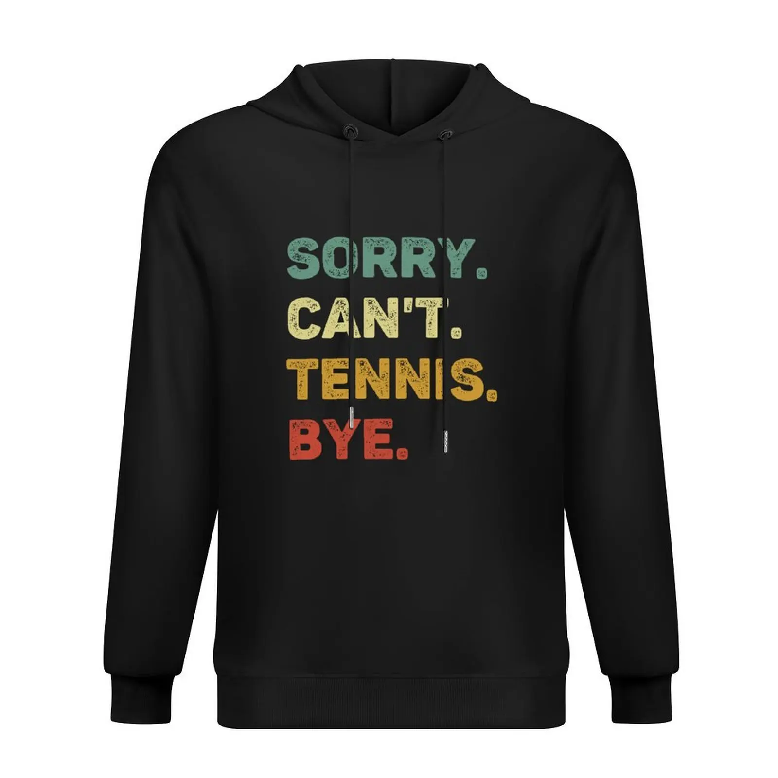 Sorry Can't Tennis Bye Retro Funny Tennis Hoodie mens clothes men clothing autumn autumn new products new hooded tee 
Sorry Can't Tennis Bye Retro Funny Tennis Hoodie mens clothes men clothing autumn autumn new products new hooded tee