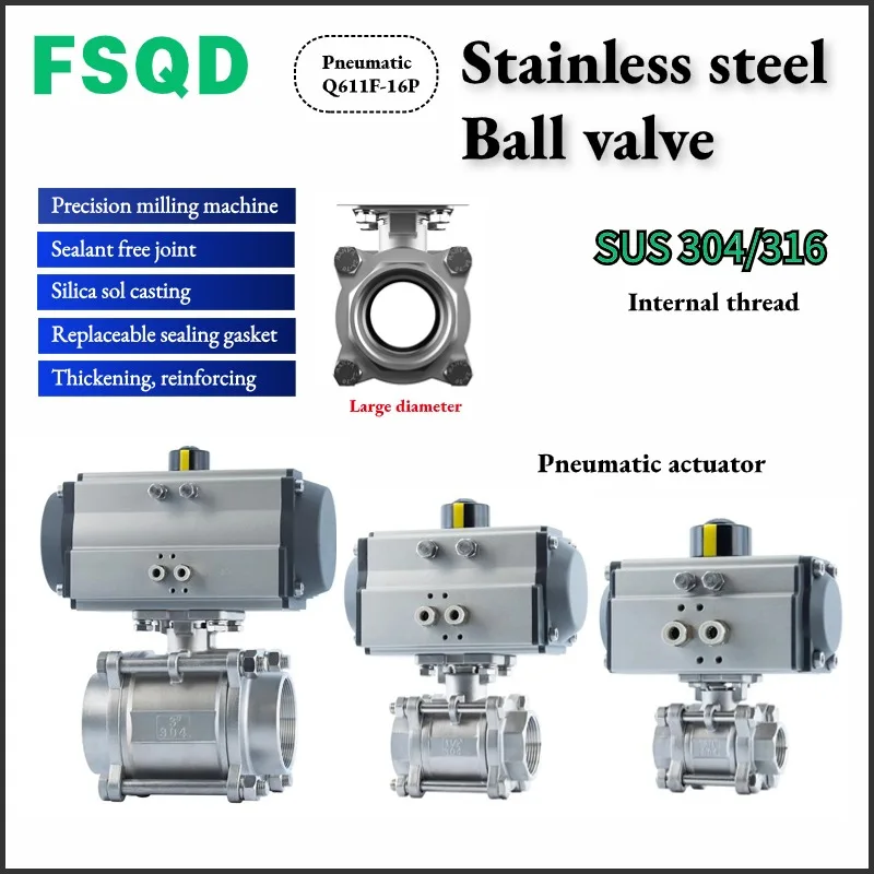 Ball valve Q611F-16P DN8 DN10 DN15 DN20 DN25 DN32 DN40 DN50 DN65 DN80 DN100-AT32 AT40 AT52 304 Stainless steel pneumatic tool
Ball valve Q611F-16P DN8 DN10 DN15 DN20 DN25 DN32 DN40 DN50 DN65 DN80 DN100-AT32 AT40 AT52 304 Stainless steel pneumatic tool