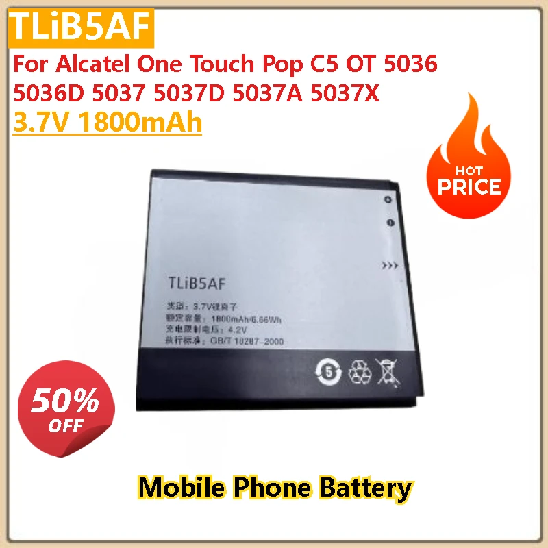 3.7V 1800mAh High Quality Mobile Phone Battery TLiB5AF For Alcatel One Touch Pop C5 OT 5037D 5037A 5037X 5036 5036D 5037 
3.7V 1800mAh High Quality Mobile Phone Battery TLiB5AF For Alcatel One Touch Pop C5 OT 5037D 5037A 5037X 5036 5036D 5037