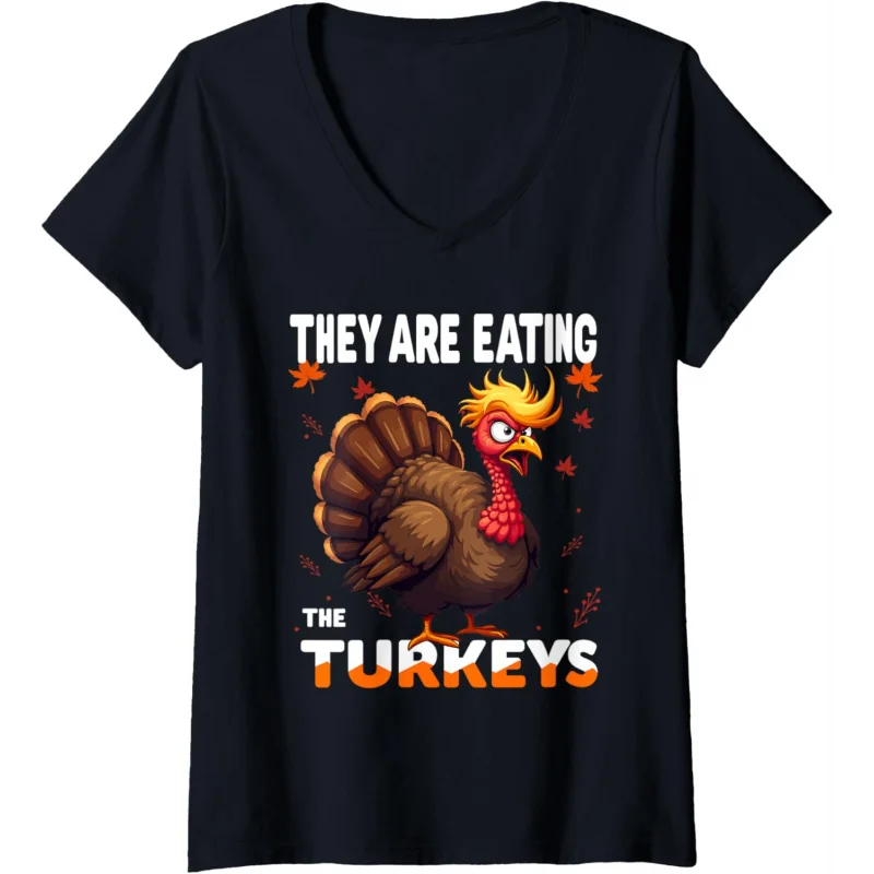 Womens They Are Eating the Turkey Funny Donald Trump Thanksgiving V-Neck T-Shirt Loose men's and women's
Womens They Are Eating the Turkey Funny Donald Trump Thanksgiving V-Neck T-Shirt Loose men's and women's