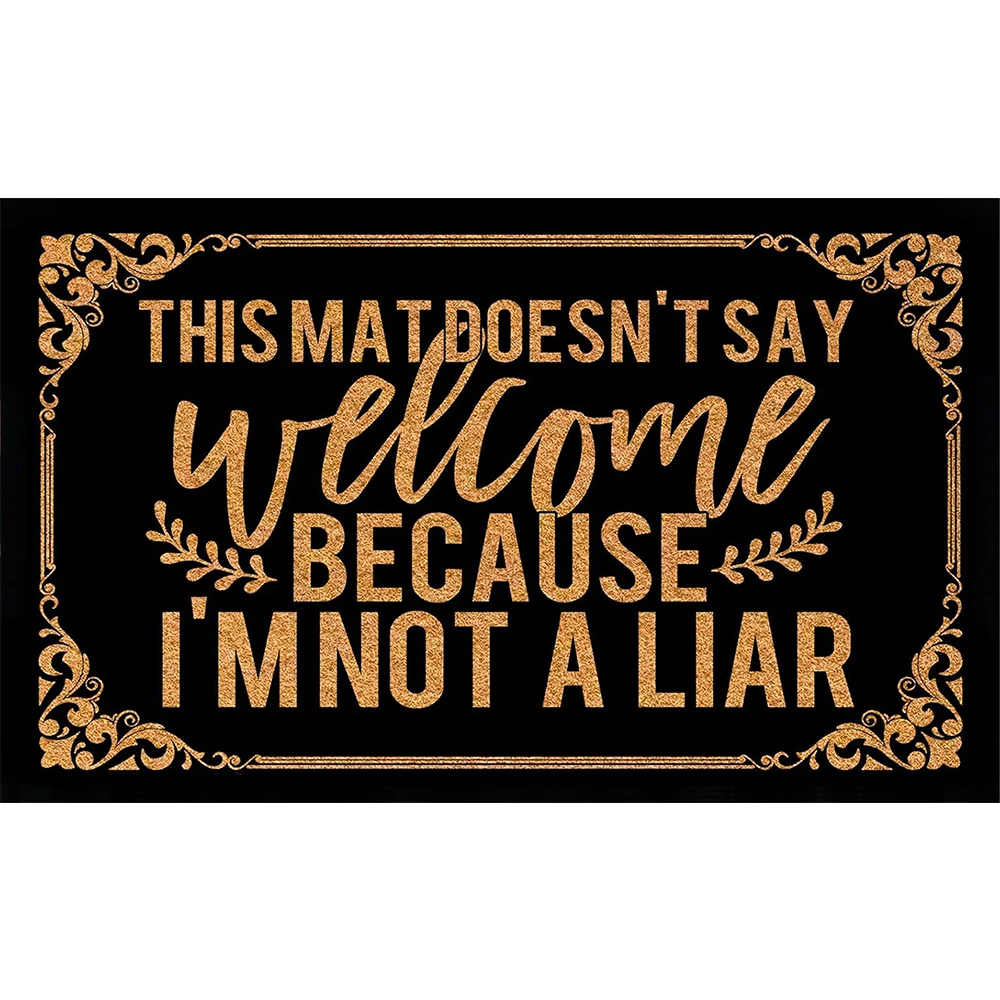 This Mat Doesn't Say Welcome Because I'm Not A Liar Doormat Non-Slip Bathroom Kitchen Mat Garden Garage Door Floor Mat Rubber
This Mat Doesn't Say Welcome Because I'm Not A Liar Doormat Non-Slip Bathroom Kitchen Mat Garden Garage Door Floor Mat Rubber
