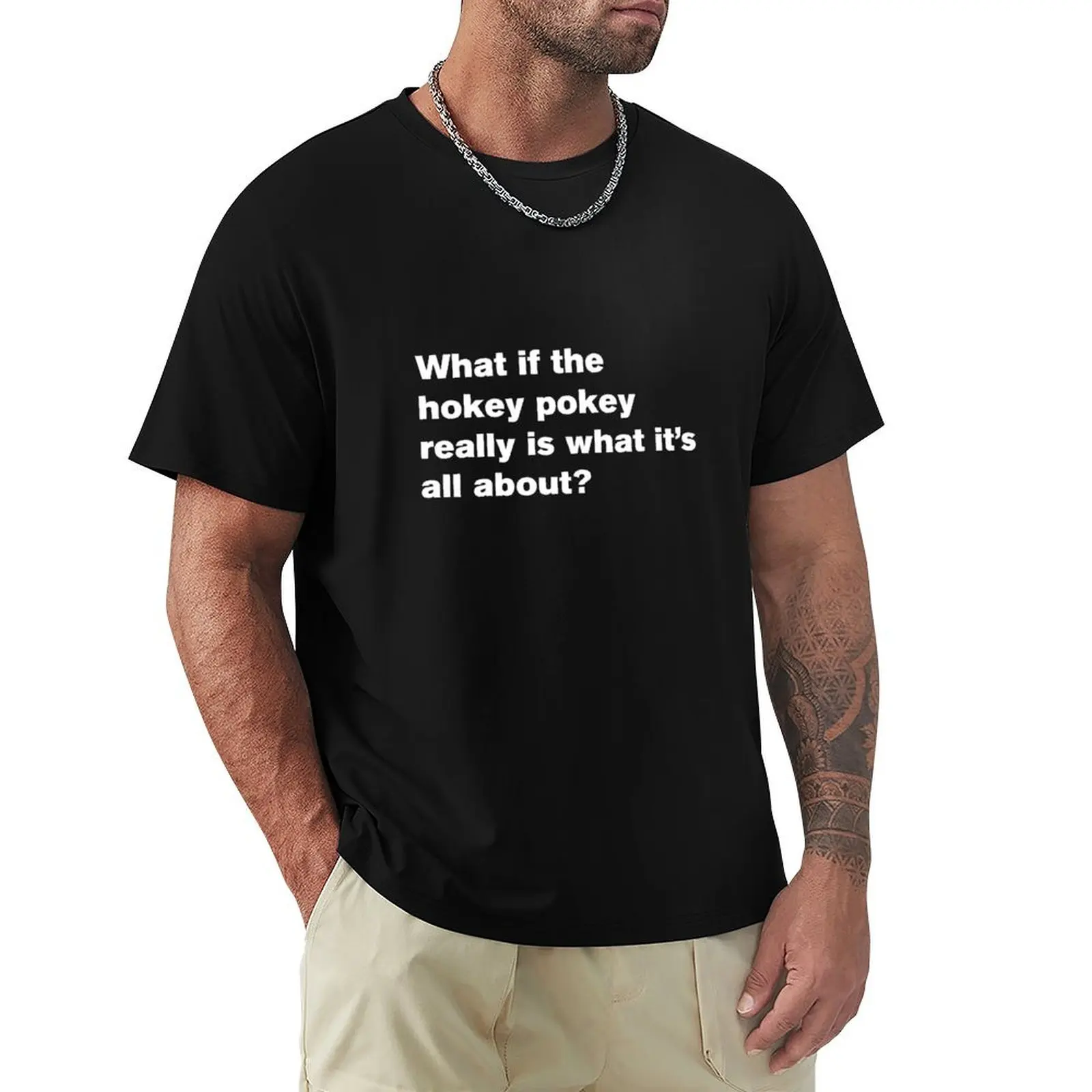 what if the hokey pokey really is what its all about v3 T-Shirt sweat custom t shirt anime shirt black t shirts for men
what if the hokey pokey really is what its all about v3 T-Shirt sweat custom t shirt anime shirt black t shirts for men
