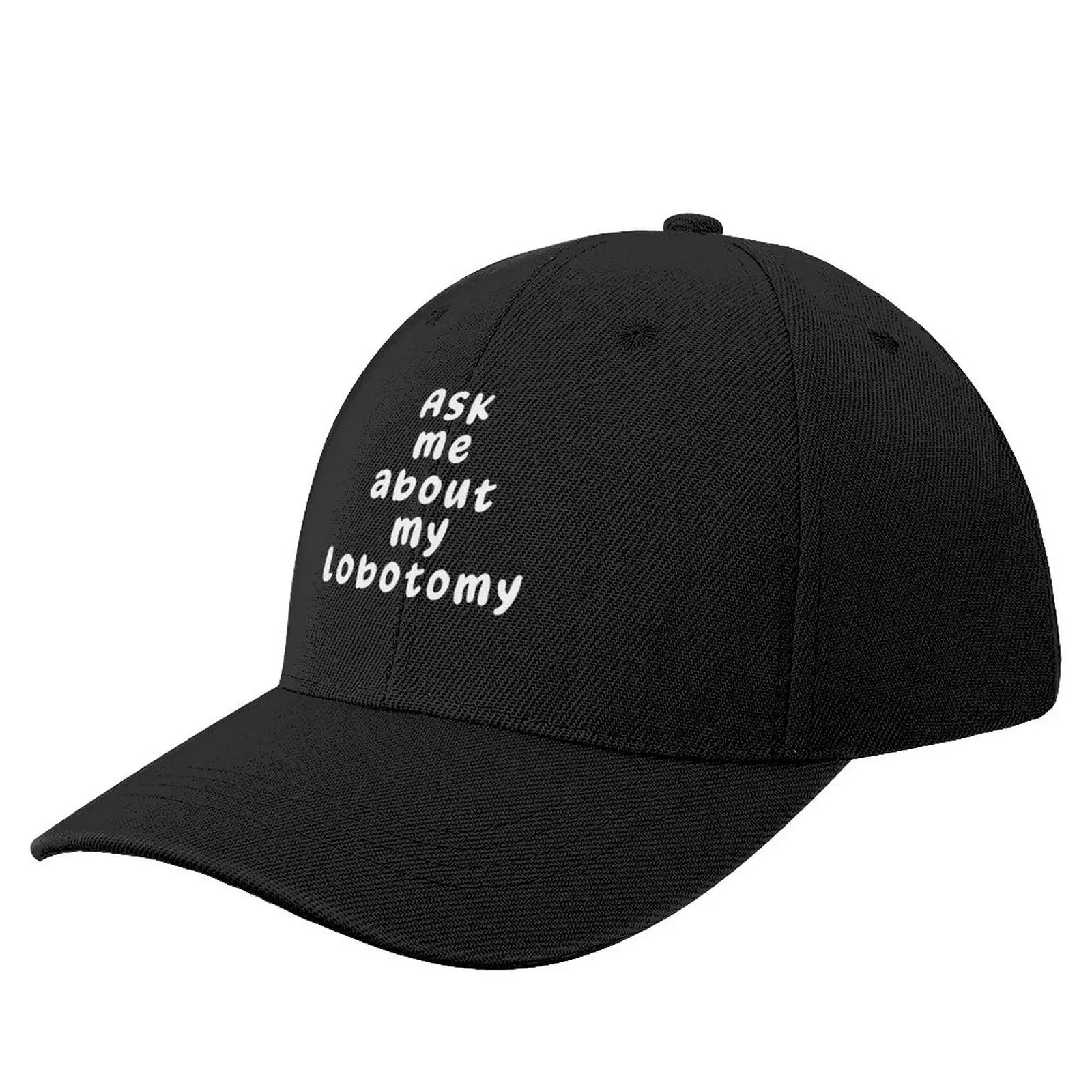 

Ask Me About My Lobotomy FunnyCap Baseball Cap Thermal Visor Golf Cap Christmas Hat Trucker Hats Designer Man Hat Women's